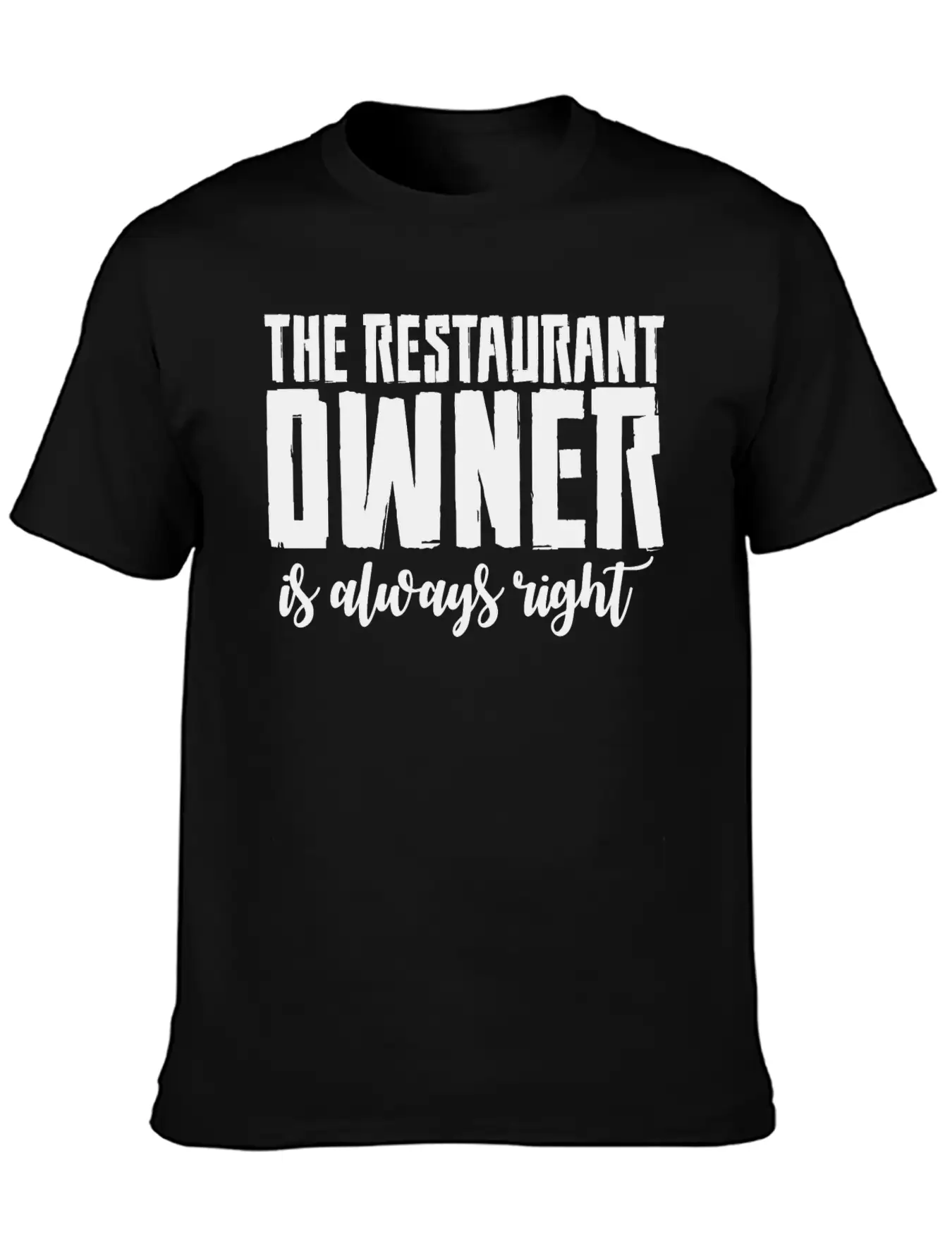 The Restaurant Owner Is Always Right 2 Essential Cotton Tee For Daily Outfits ¨C Unisex Style