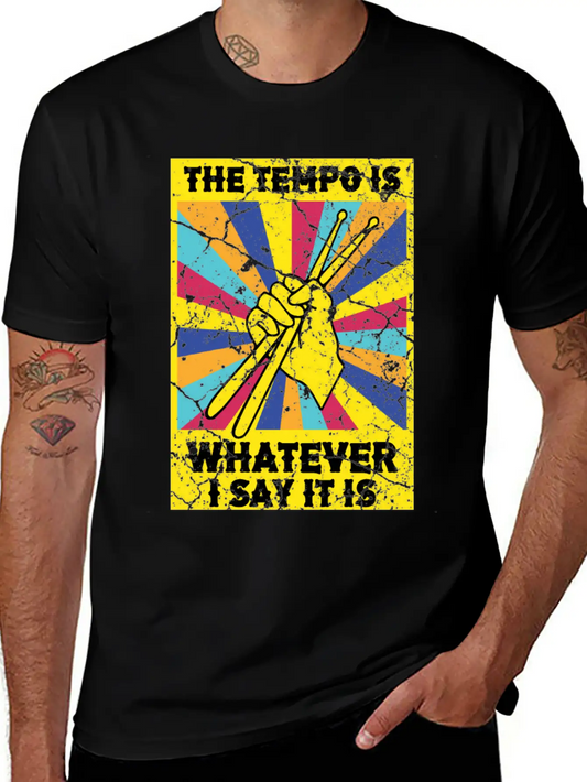 The Tempo Is Whatever I Say It Is Drummer Soft Cotton Short Sleeve Tee ¨C Unisex Wardrobe Staple