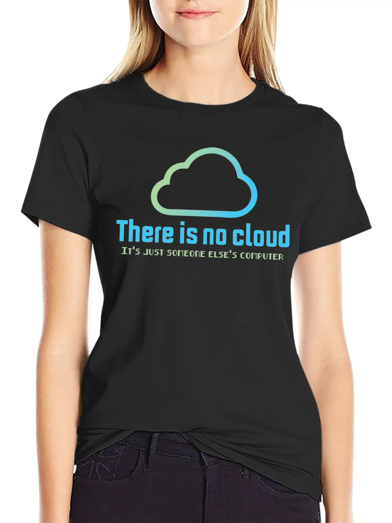 There Is No Cloud It S Just Someone Else Computer Unisex Casual T-Shirt ¨C Clean Design For Daily Comfort