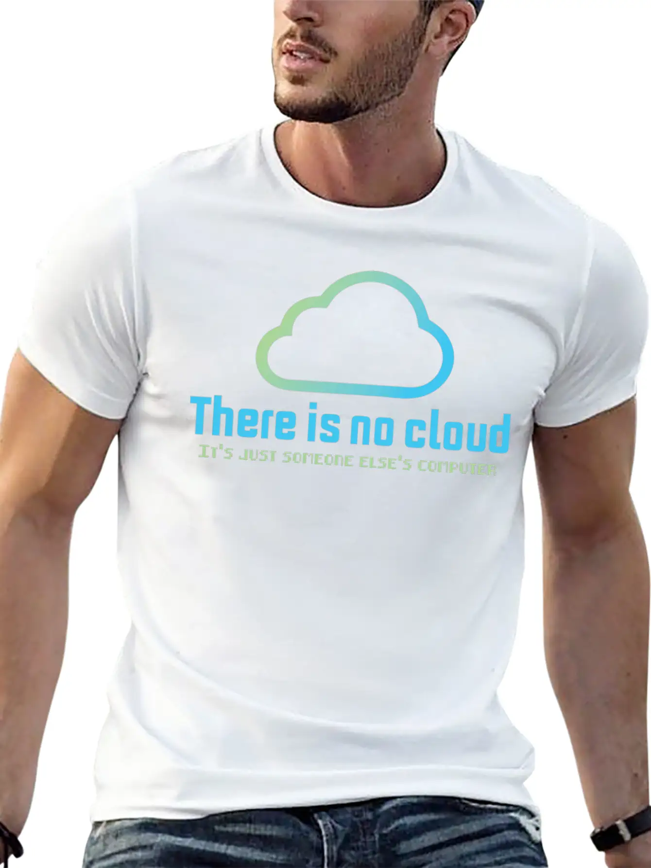 There Is No Cloud It S Just Someone Else Computer Unisex Casual T-Shirt ¨C Clean Design For Daily Comfort