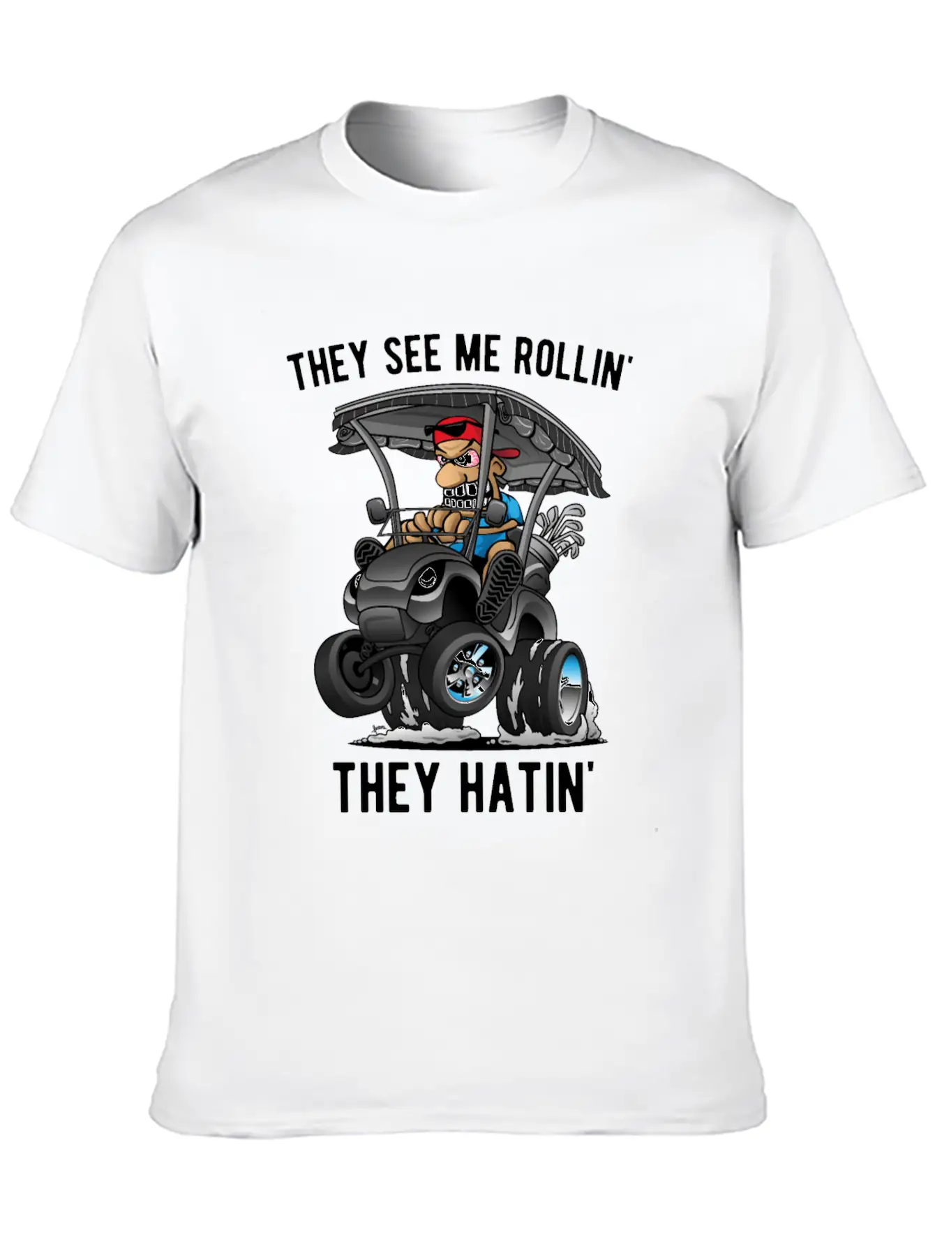 They See Me Rollin' They Hatin' Golf Cart Cartoon Basic Graphic T-Shirt ¨C Daily Comfort In Soft Cotton