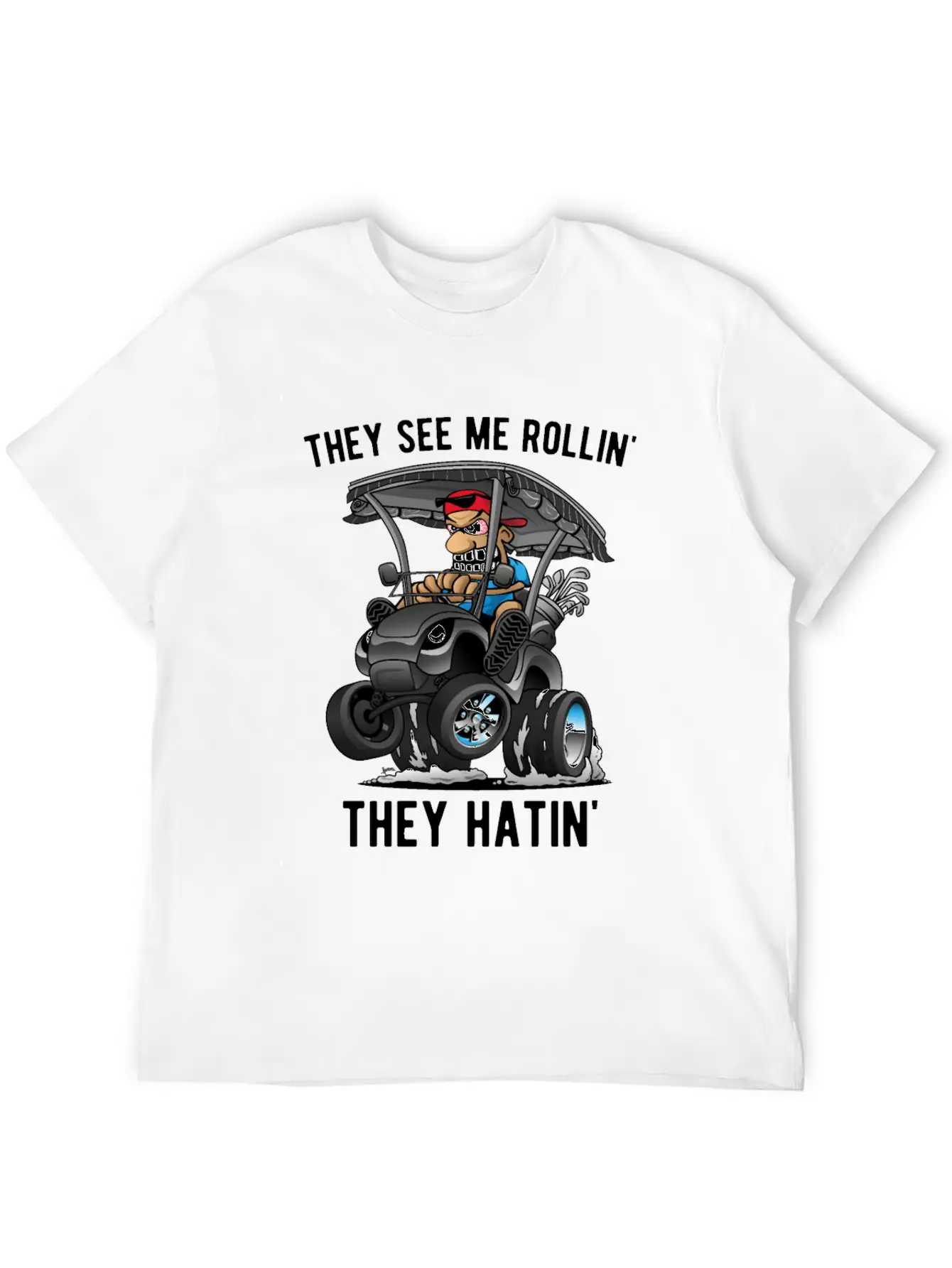 They See Me Rollin' They Hatin' Golf Cart Cartoon Basic Graphic T-Shirt ¨C Daily Comfort In Soft Cotton