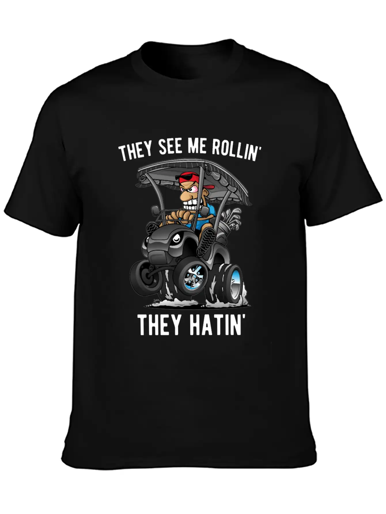 They See Me Rollin' They Hatin' Golf Cart Cartoon Basic Graphic T-Shirt ¨C Daily Comfort In Soft Cotton