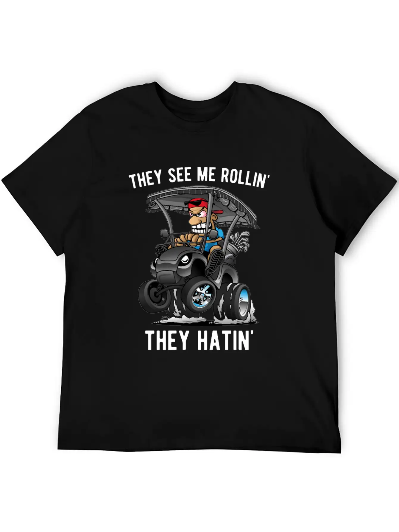 They See Me Rollin' They Hatin' Golf Cart Cartoon Basic Graphic T-Shirt ¨C Daily Comfort In Soft Cotton