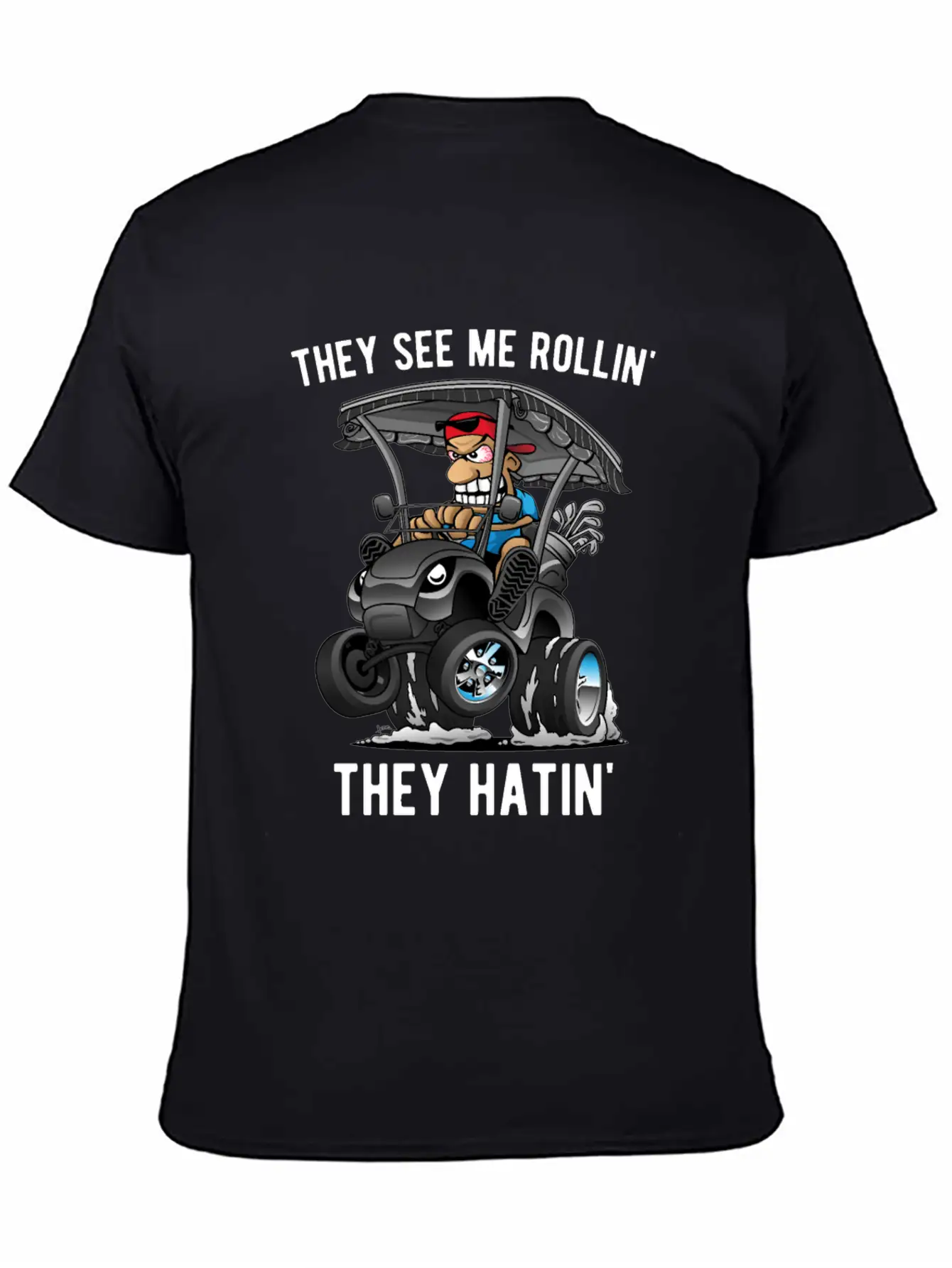 They See Me Rollin' They Hatin' Golf Cart Cartoon Basic Graphic T-Shirt ¨C Daily Comfort In Soft Cotton