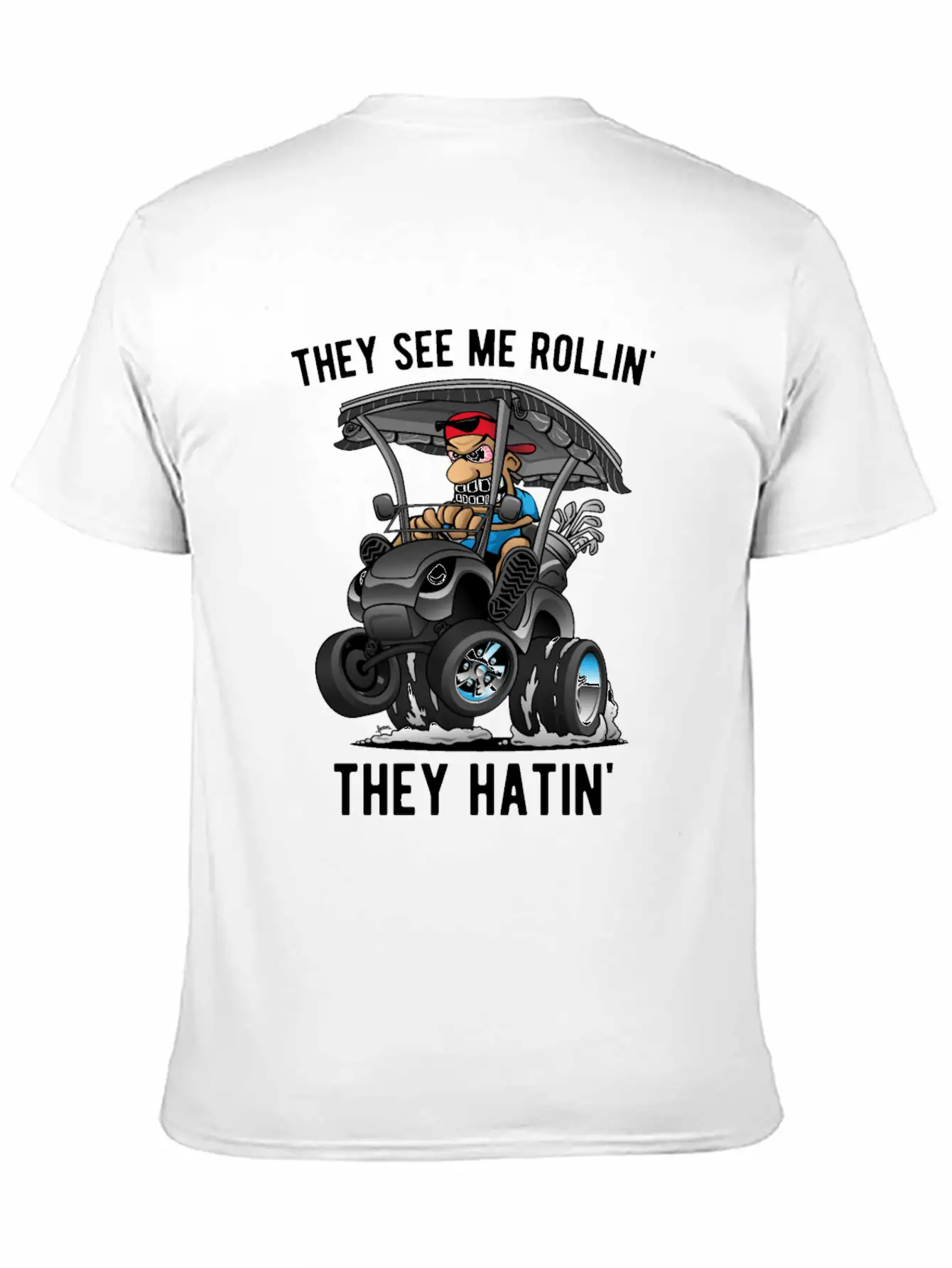 They See Me Rollin' They Hatin' Golf Cart Cartoon Basic Graphic T-Shirt ¨C Daily Comfort In Soft Cotton