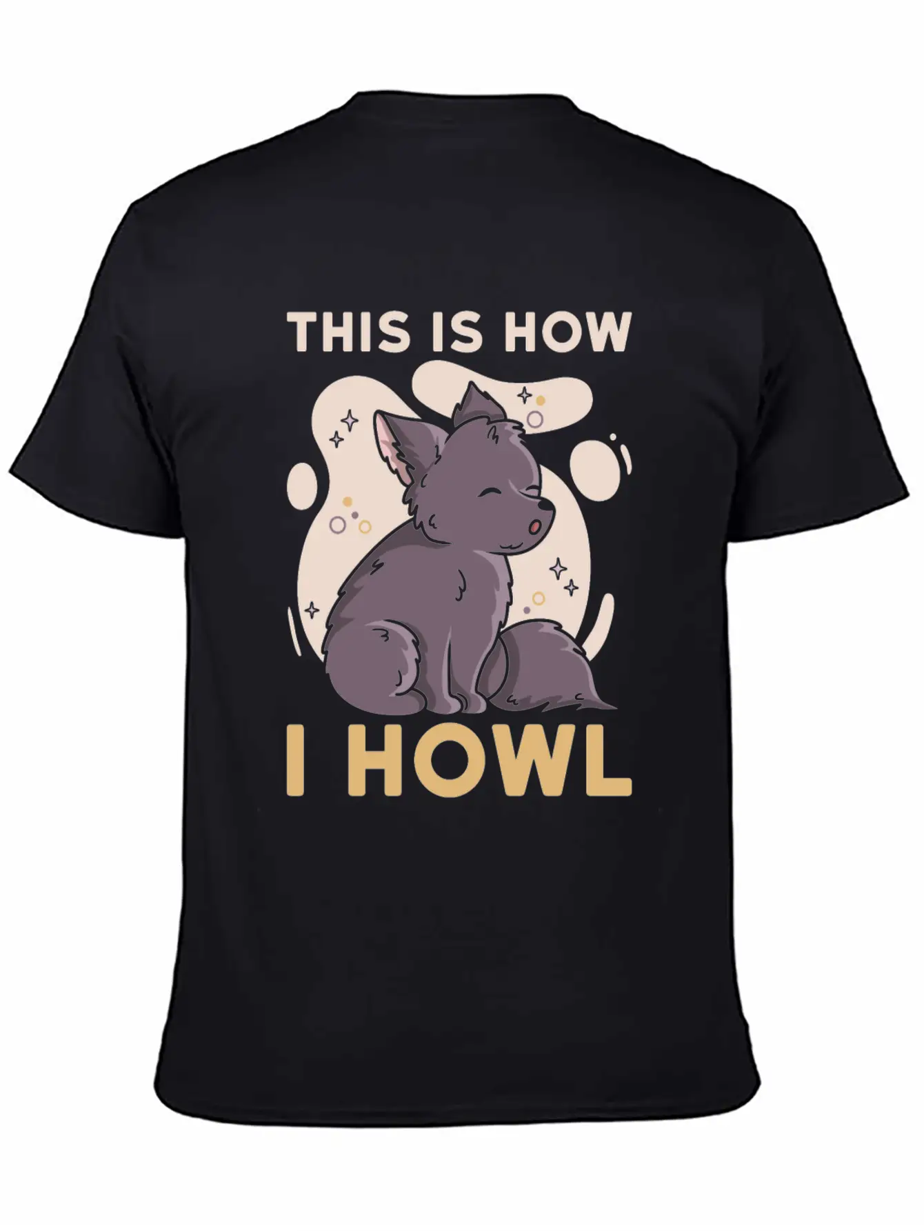 This Is How I Howl Quote For A Wolf Expert Unisex Casual T-Shirt ¨C Clean Design For Daily Comfort