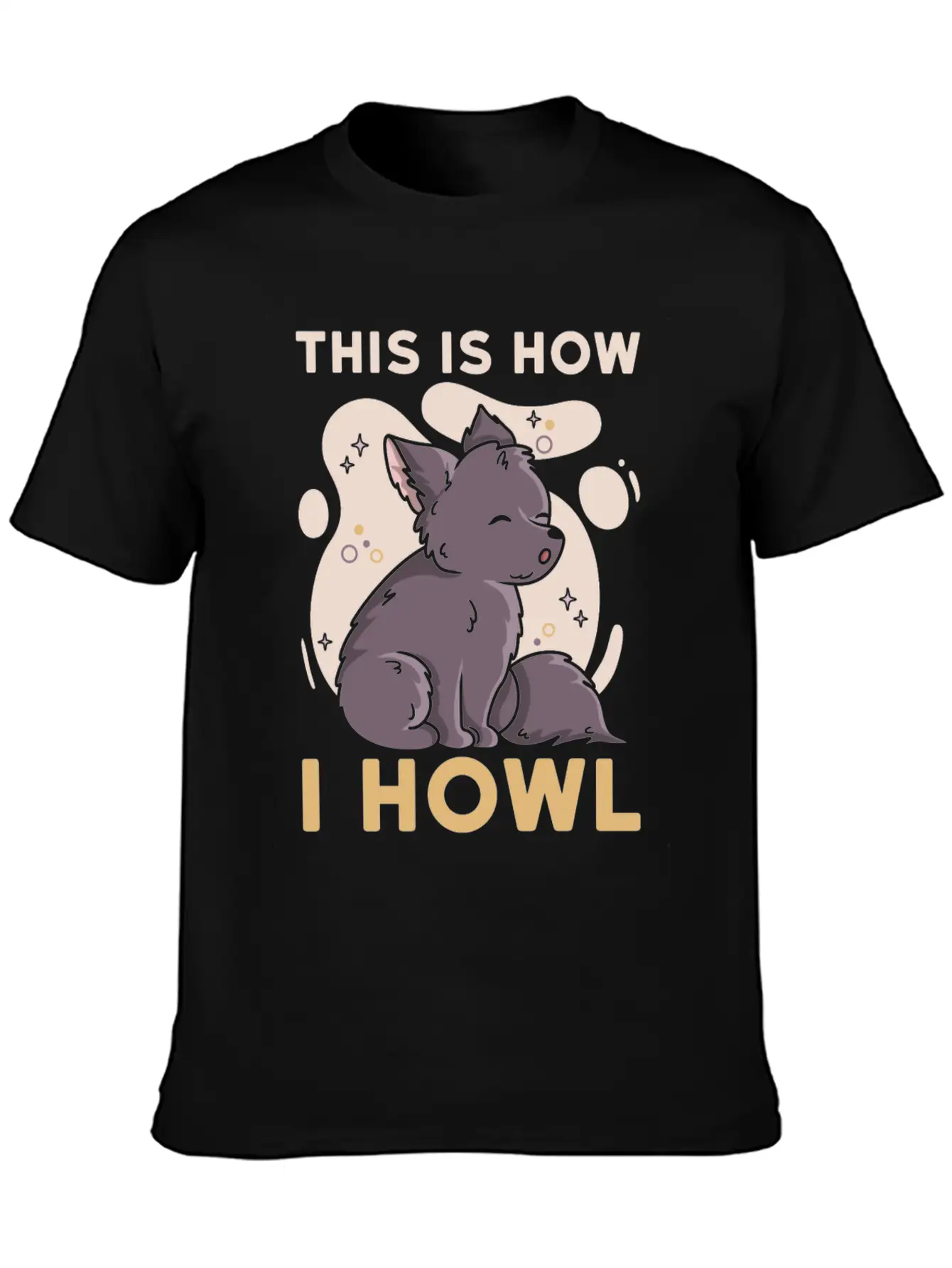 This Is How I Howl Quote For A Wolf Expert Unisex Casual T-Shirt ¨C Clean Design For Daily Comfort