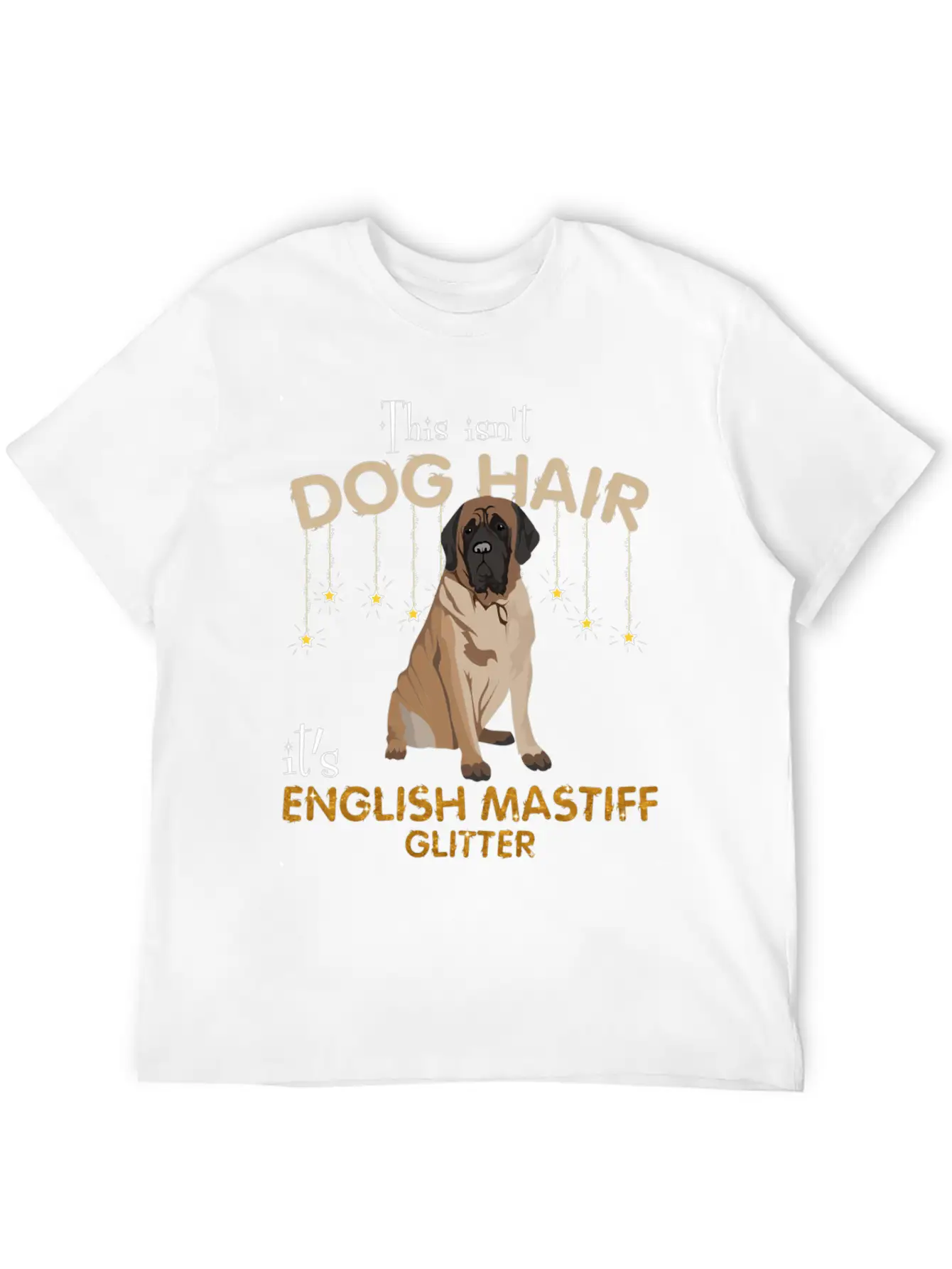 This Isn'T Dog Hair It'S English Mastiff Glitter Essential Cotton Tee For Daily Outfits ¨C Unisex Style