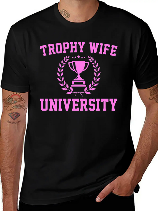 Trophy Wife University Soft Cotton Short Sleeve Tee ¨C Unisex Wardrobe Staple