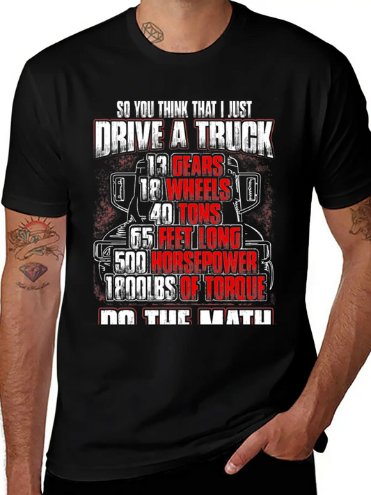 Truck Driver - So You Think That I Just Drive Soft Cotton Short Sleeve Tee ¨C Unisex Wardrobe Staple