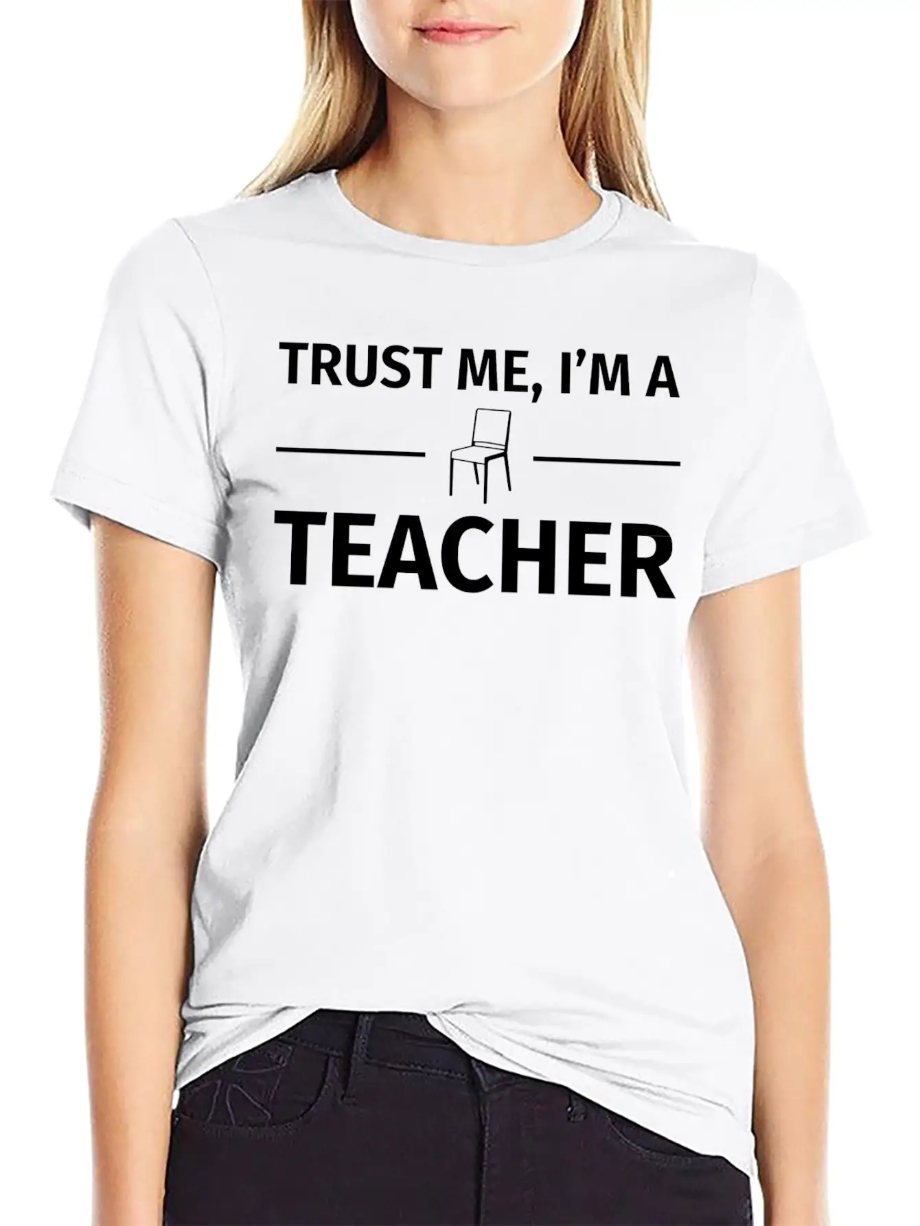 Trust Me I M A Teacher T Shirt Basic Graphic T-Shirt ¨C Daily Comfort In Soft Cotton