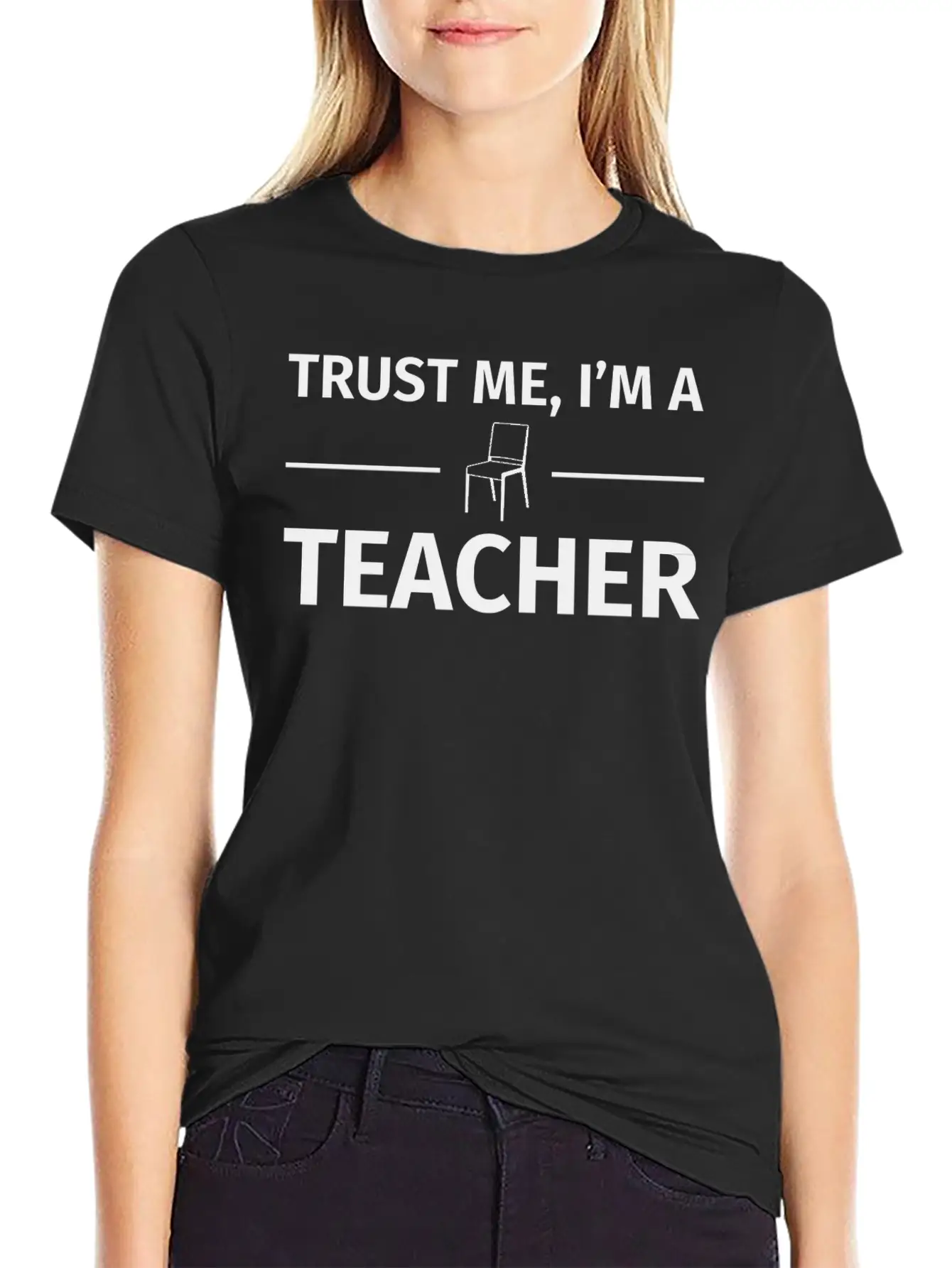 Trust Me I M A Teacher T Shirt Basic Graphic T-Shirt ¨C Daily Comfort In Soft Cotton