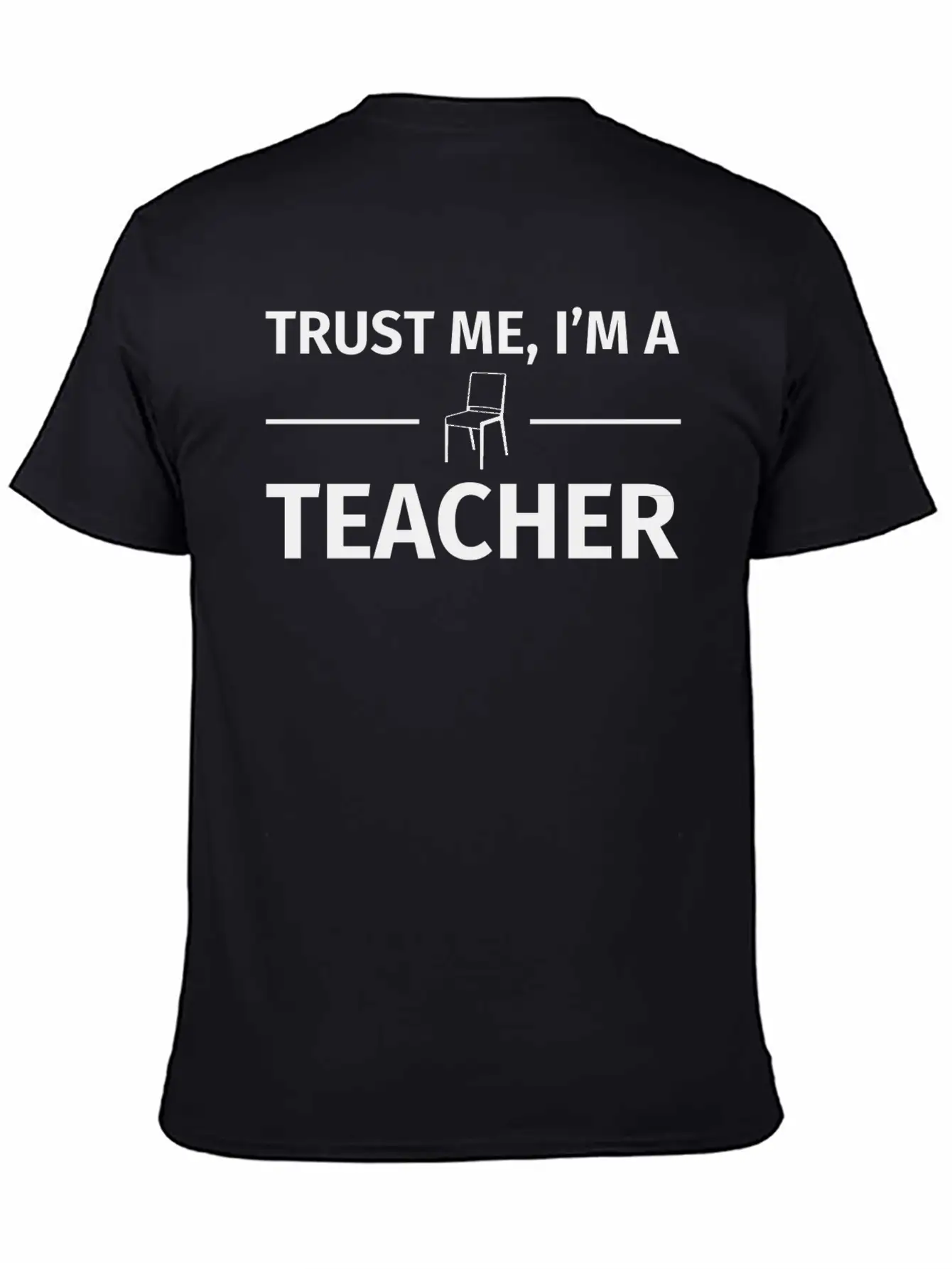 Trust Me I M A Teacher T Shirt Basic Graphic T-Shirt ¨C Daily Comfort In Soft Cotton