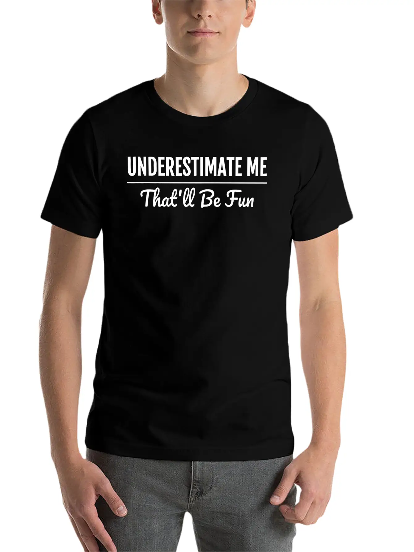 Underestimate Me That'Ll Be Fun Shirt Proud And Co Soft Cotton Short Sleeve Tee ¨C Unisex Wardrobe Staple