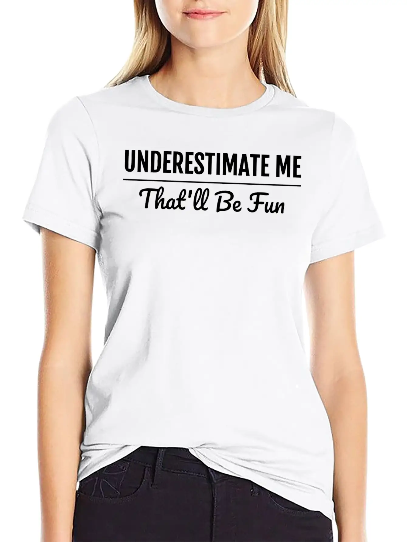 Underestimate Me That'Ll Be Fun Shirt Proud And Co Soft Cotton Short Sleeve Tee ¨C Unisex Wardrobe Staple