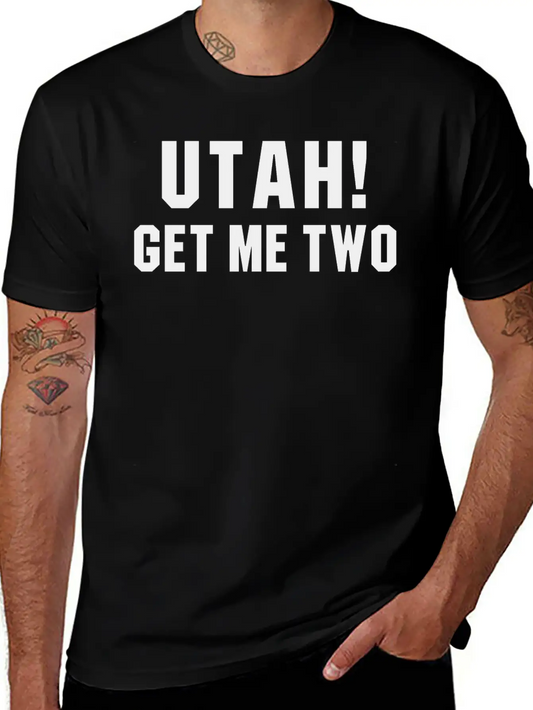 UTAH GET ME TWO POINT BREAK Quote Basic Graphic T-Shirt ¨C Daily Comfort In Soft Cotton