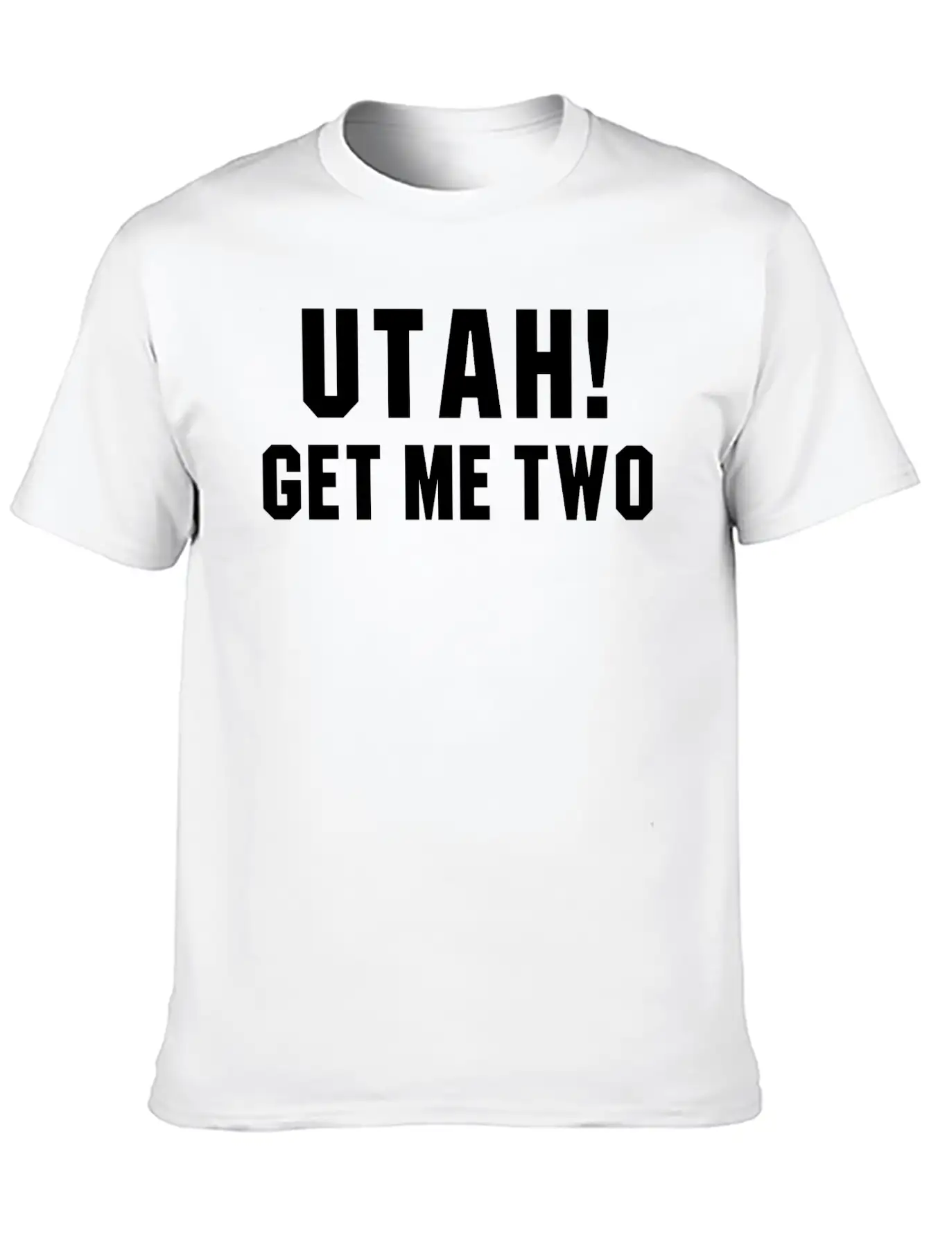 UTAH GET ME TWO POINT BREAK Quote Basic Graphic T-Shirt ¨C Daily Comfort In Soft Cotton