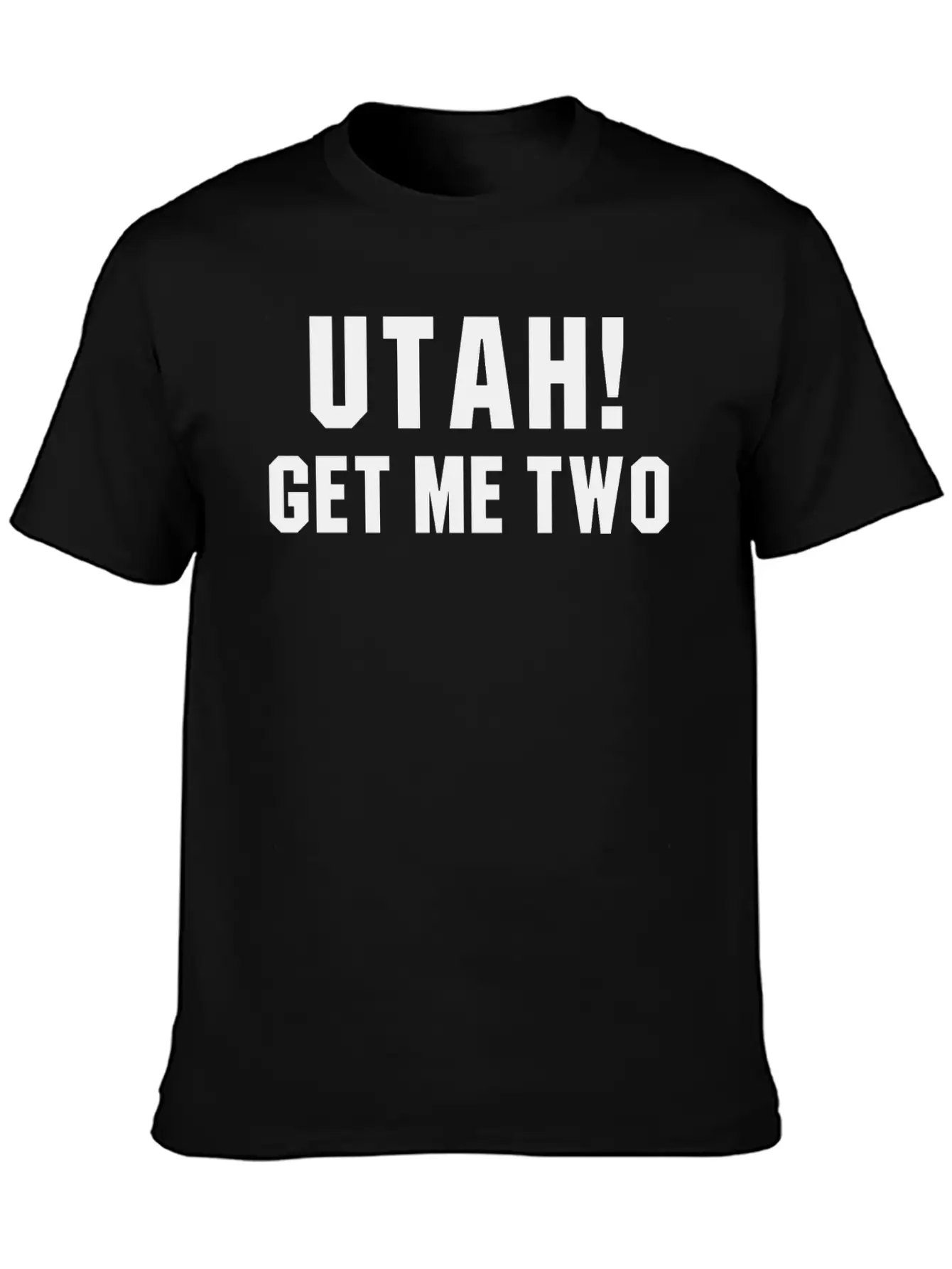 UTAH GET ME TWO POINT BREAK Quote Basic Graphic T-Shirt ¨C Daily Comfort In Soft Cotton
