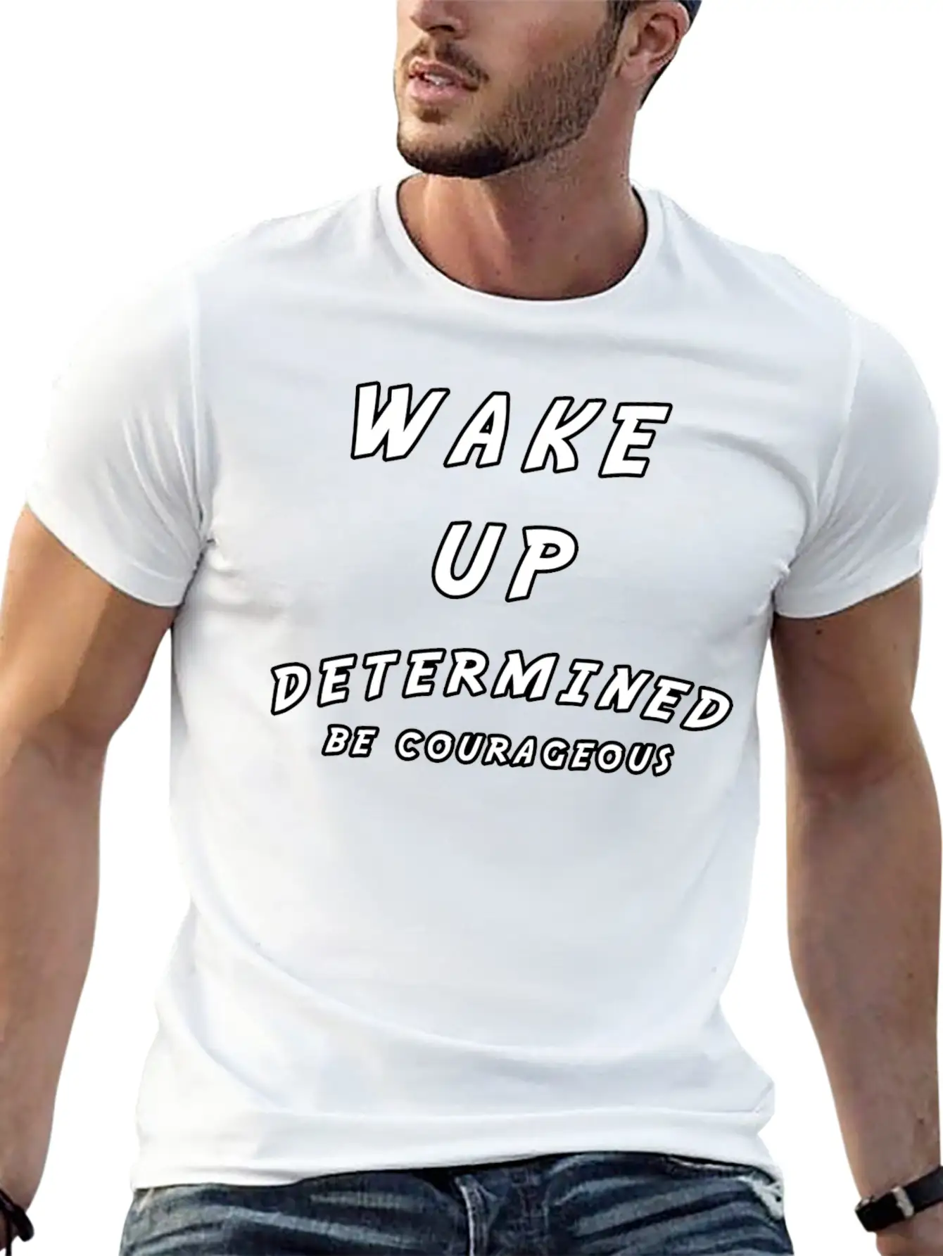 Wake Up Determined Be Courageous Motivational Unisex Casual T-Shirt ¨C Clean Design For Daily Comfort