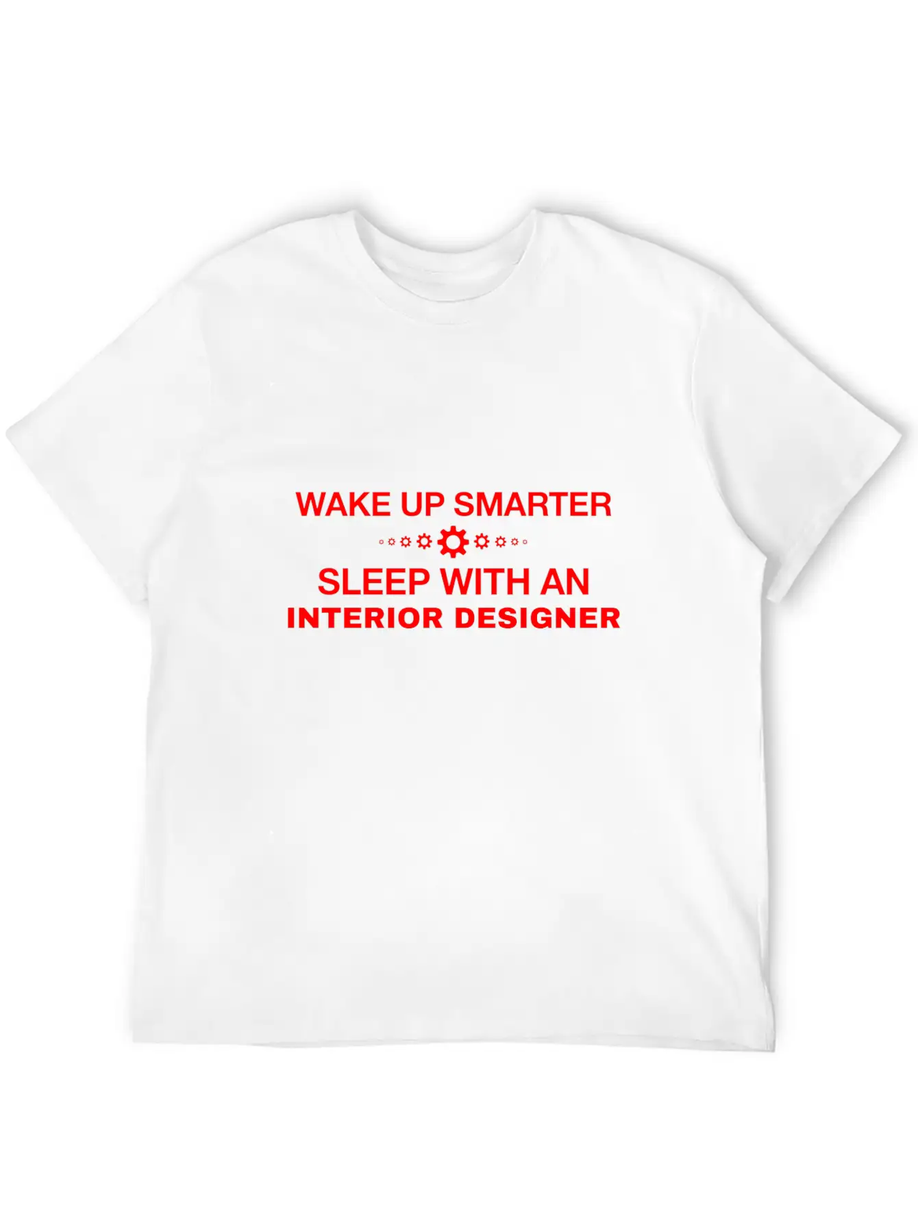 WAKE UP SMARTER SLEEP WITH AN INTERIOR DESIGNER Essential Cotton Tee For Daily Outfits ¨C Unisex Style