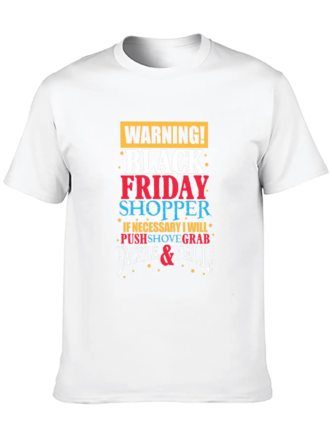 Warning Black Friday Shopper Essential Cotton Tee For Daily Outfits ¨C Unisex Style