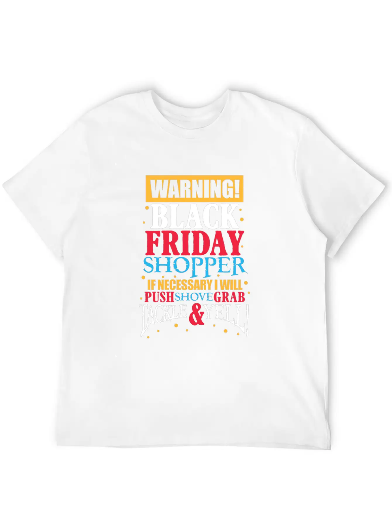 Warning Black Friday Shopper Essential Cotton Tee For Daily Outfits ¨C Unisex Style