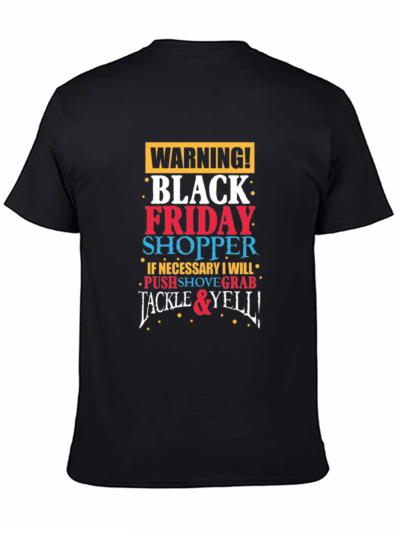 Warning Black Friday Shopper Essential Cotton Tee For Daily Outfits ¨C Unisex Style