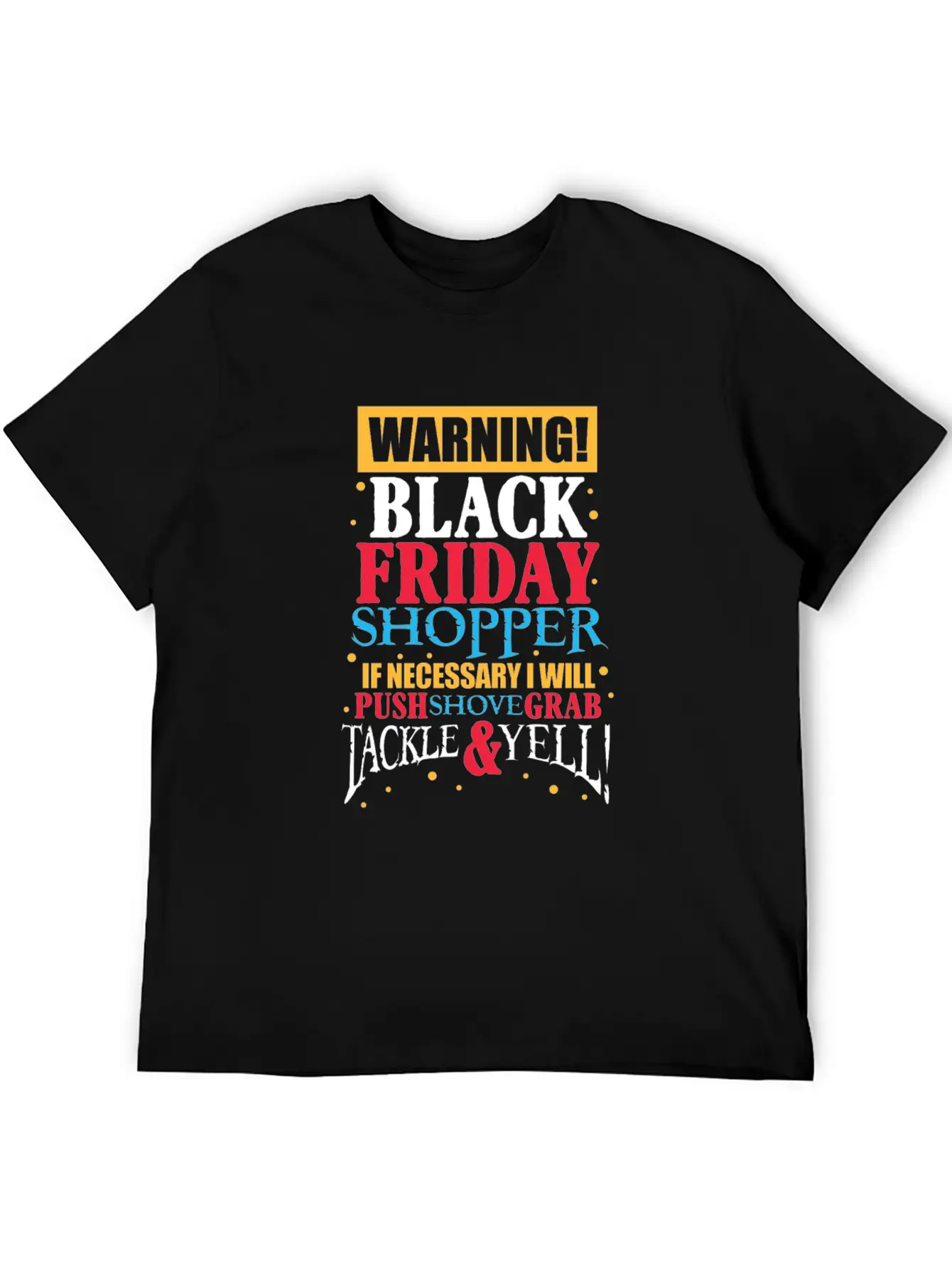 Warning Black Friday Shopper Essential Cotton Tee For Daily Outfits ¨C Unisex Style