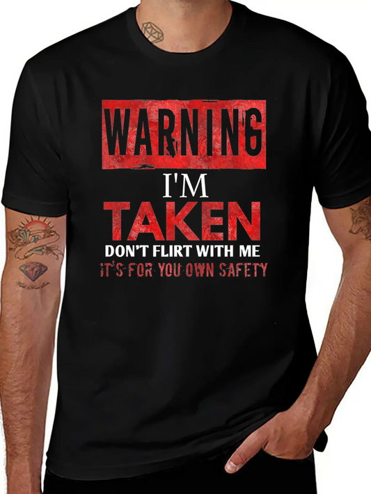 Warning I'm Taken Don't Flirt With Me Basic Graphic T-Shirt ¨C Daily Comfort In Soft Cotton