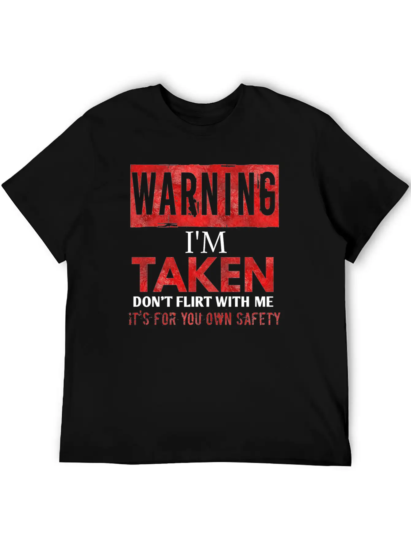 Warning I'm Taken Don't Flirt With Me Basic Graphic T-Shirt ¨C Daily Comfort In Soft Cotton