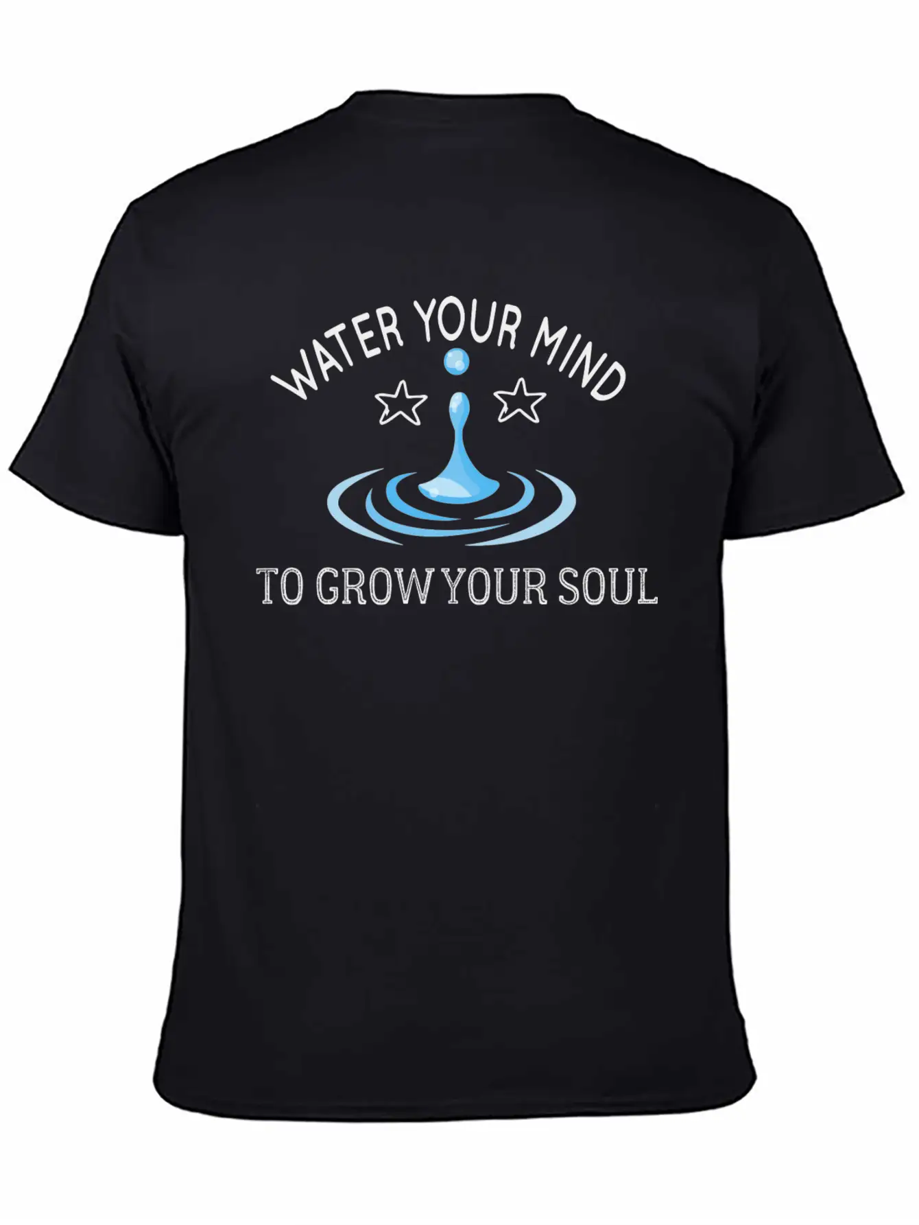 Water Your Mind To Grow Your Soul Basic Graphic T-Shirt ¨C Daily Comfort In Soft Cotton