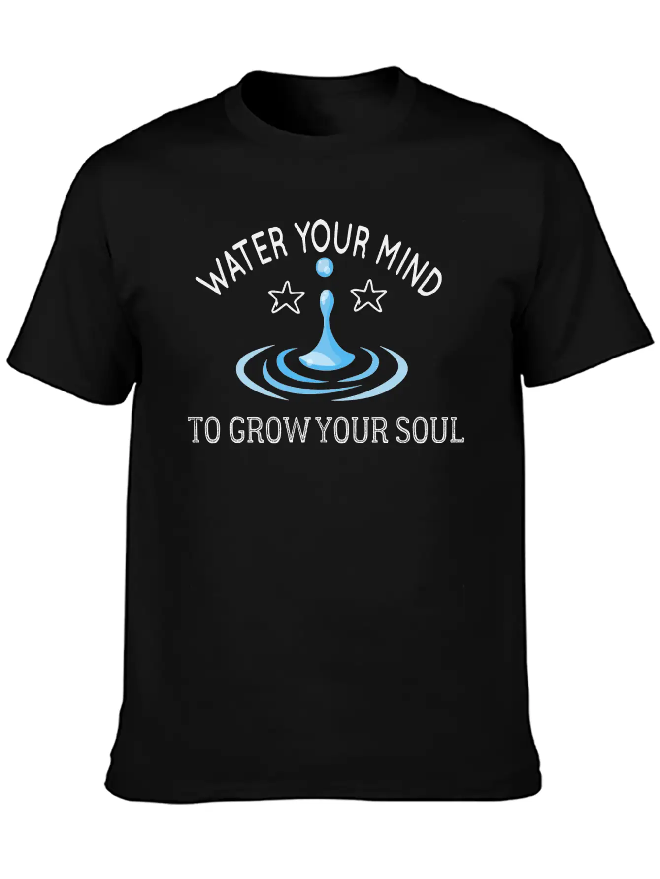 Water Your Mind To Grow Your Soul Basic Graphic T-Shirt ¨C Daily Comfort In Soft Cotton