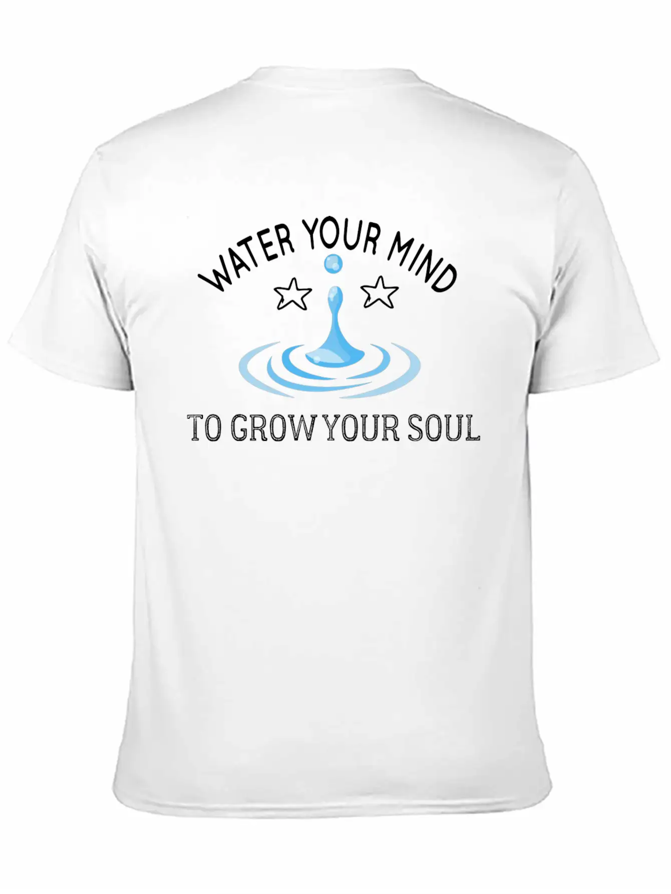 Water Your Mind To Grow Your Soul Basic Graphic T-Shirt ¨C Daily Comfort In Soft Cotton