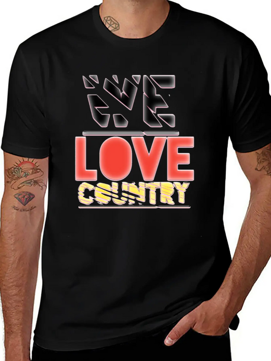 We Love Country Essential Cotton Tee For Daily Outfits ¨C Unisex Style