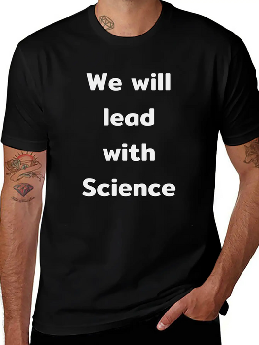 We Will Lead With Science Essential Cotton Tee For Daily Outfits ¨C Unisex Style