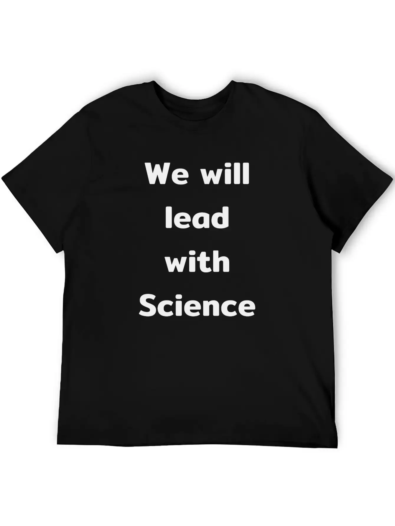 We Will Lead With Science Essential Cotton Tee For Daily Outfits ¨C Unisex Style