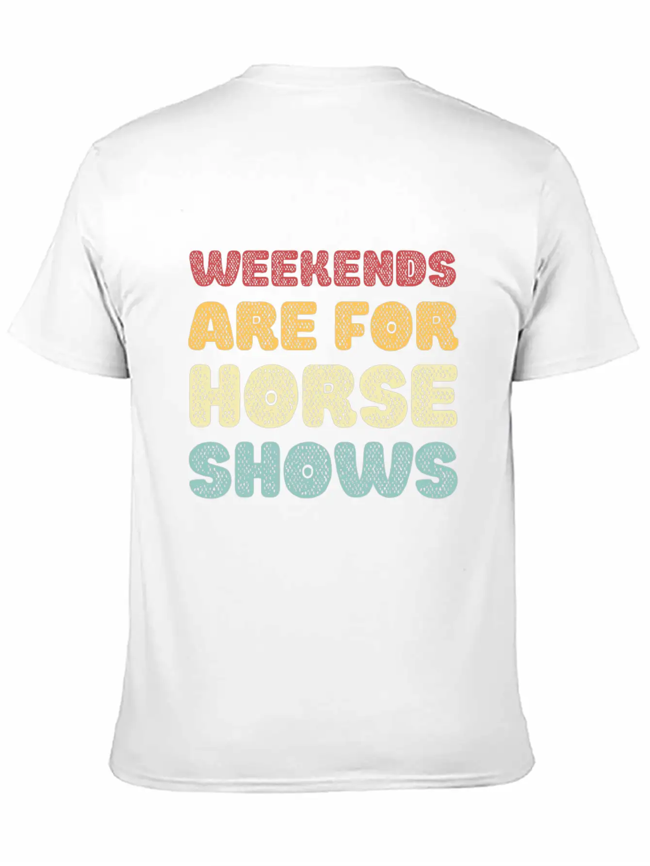 Weekends Are For Horse Shows Basic Graphic T-Shirt ¨C Daily Comfort In Soft Cotton
