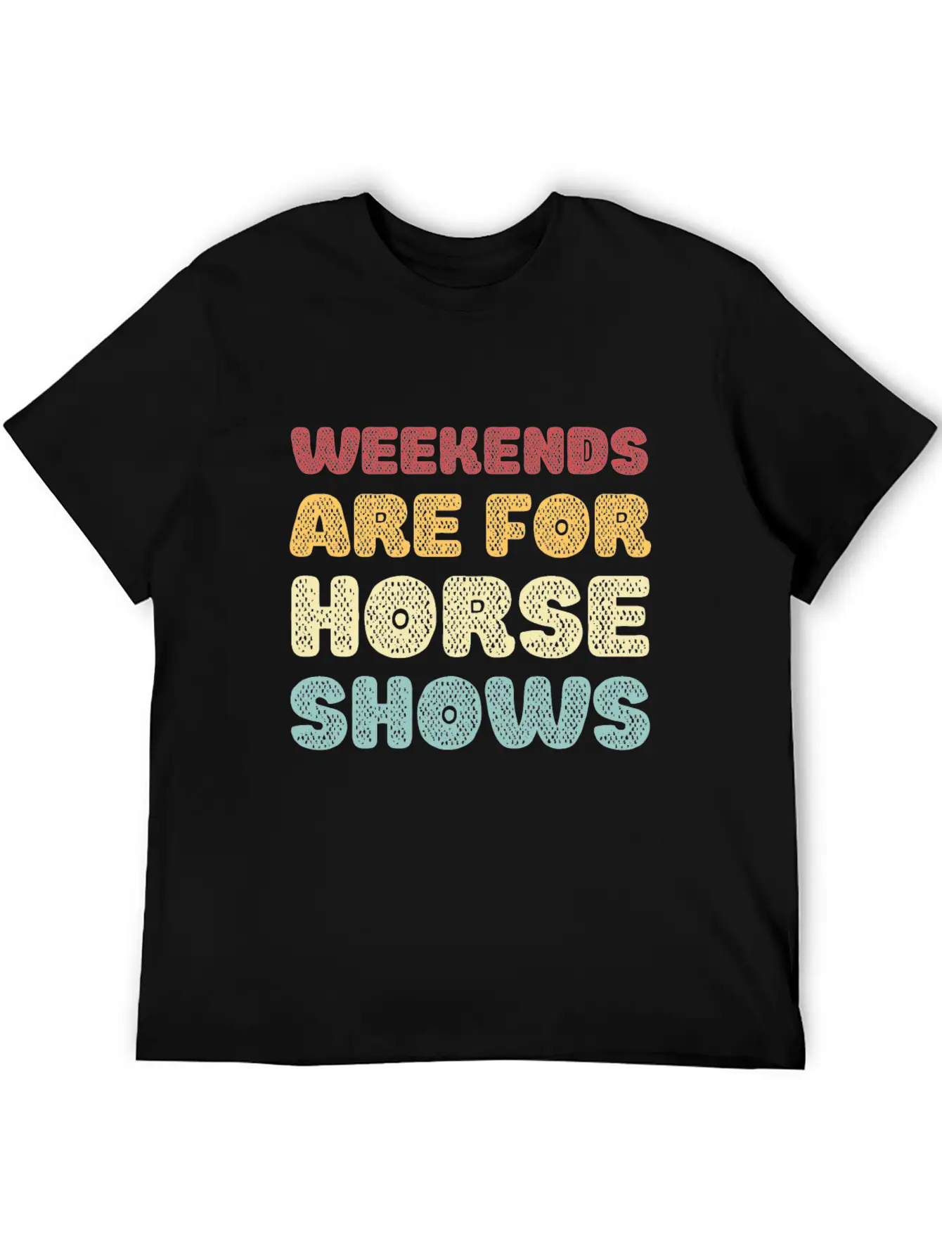 Weekends Are For Horse Shows Basic Graphic T-Shirt ¨C Daily Comfort In Soft Cotton