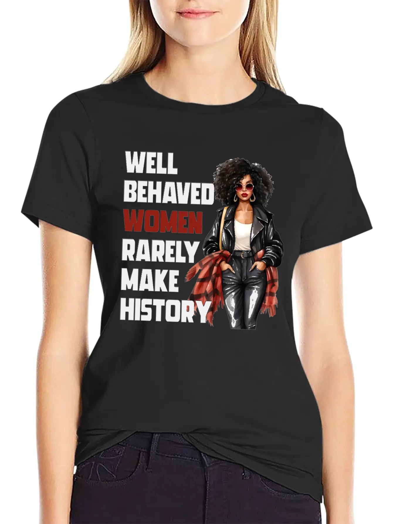 Well Behaved Women Rarely Make History Essential Cotton Tee For Daily Outfits ¨C Unisex Style