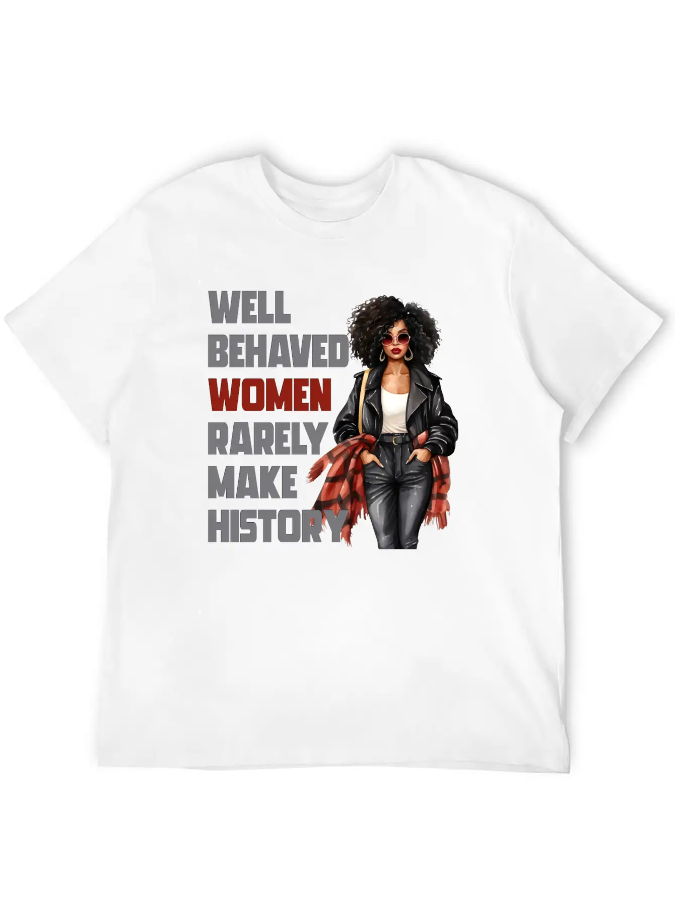 Well Behaved Women Rarely Make History Essential Cotton Tee For Daily Outfits ¨C Unisex Style
