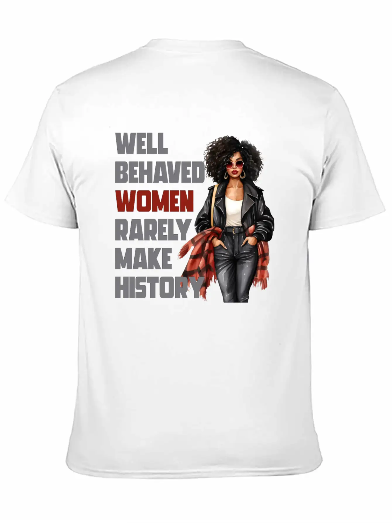 Well Behaved Women Rarely Make History Essential Cotton Tee For Daily Outfits ¨C Unisex Style