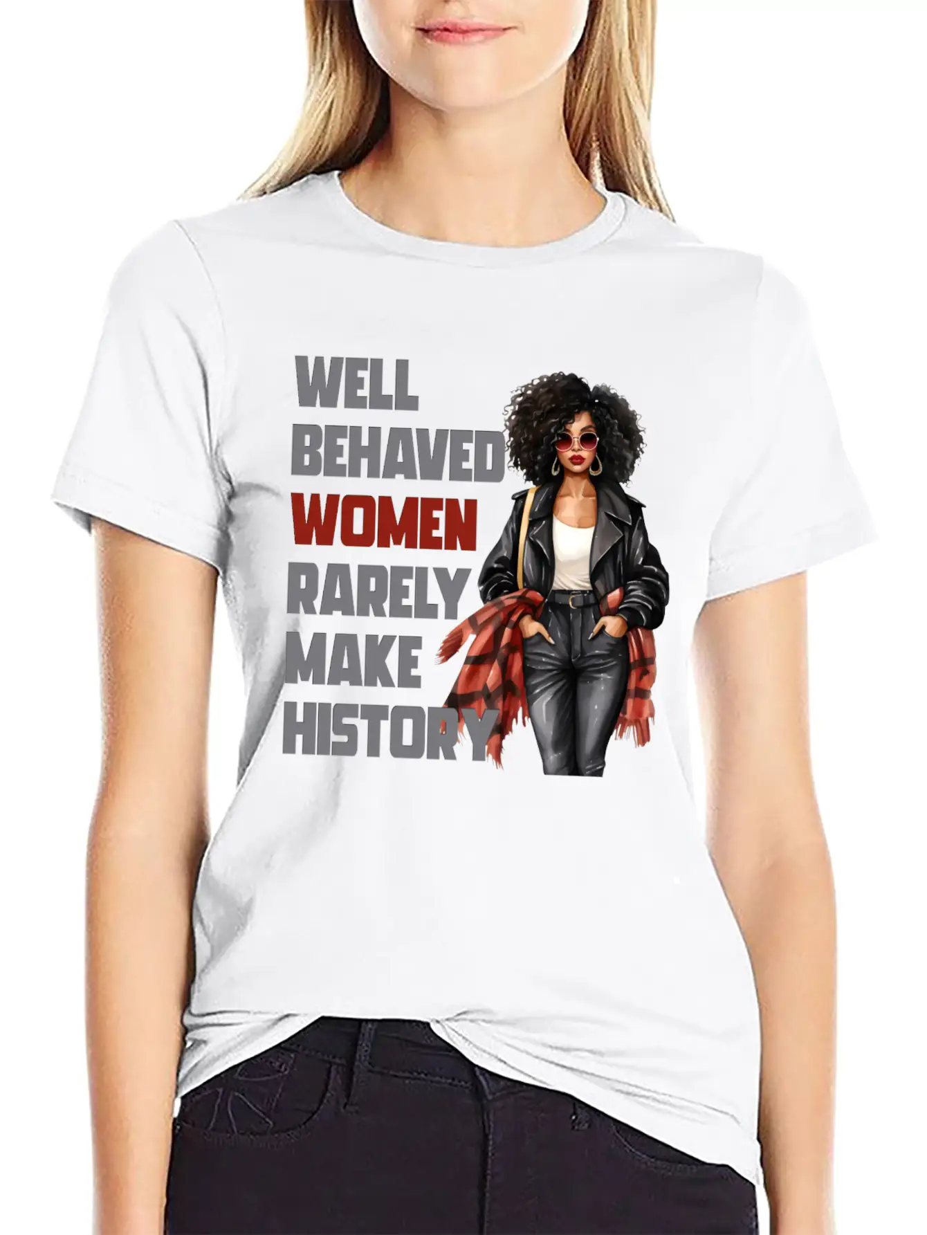 Well Behaved Women Rarely Make History Essential Cotton Tee For Daily Outfits ¨C Unisex Style