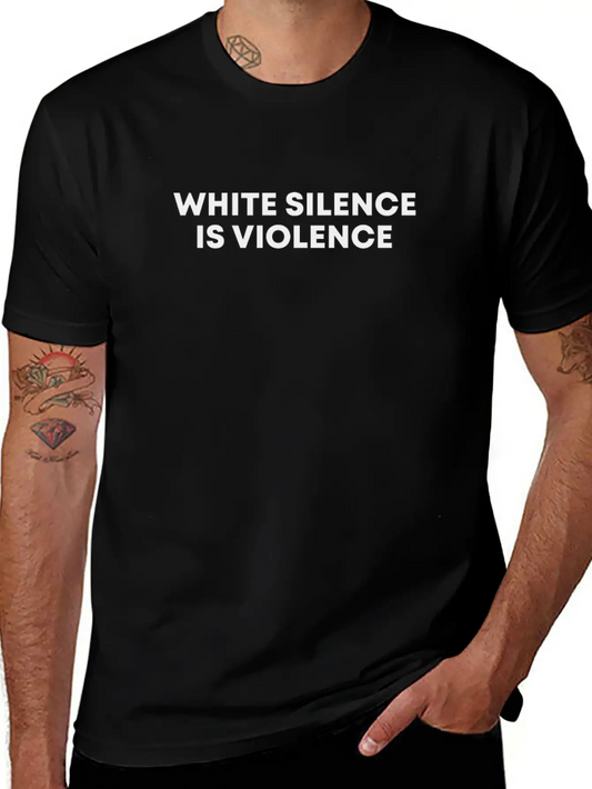 White Silence Is Violence Black Empowerment Gift Basic Graphic T-Shirt ¨C Daily Comfort In Soft Cotton