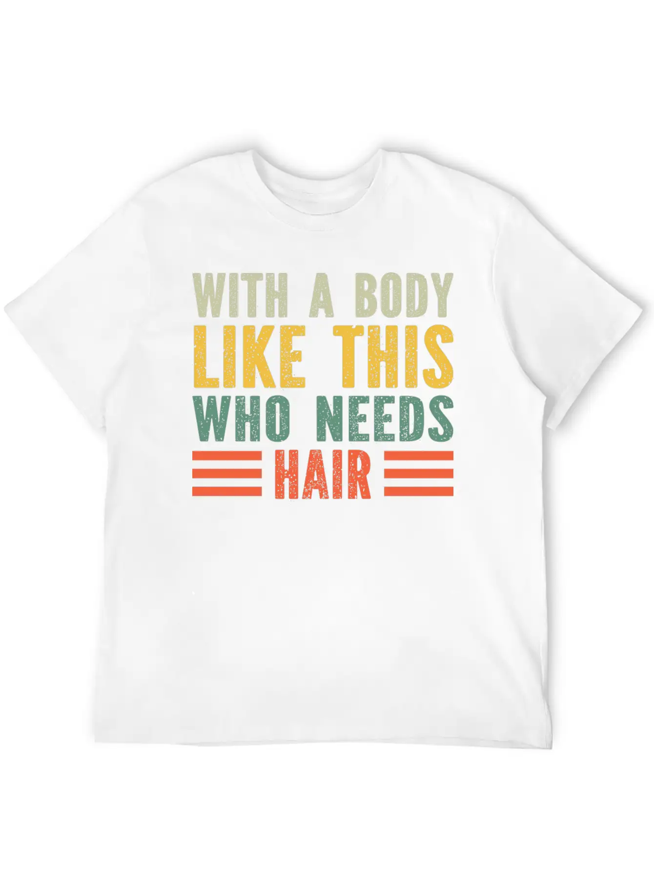 With A Body Like This Who Needs Hair Essential Cotton Tee For Daily Outfits ¨C Unisex Style