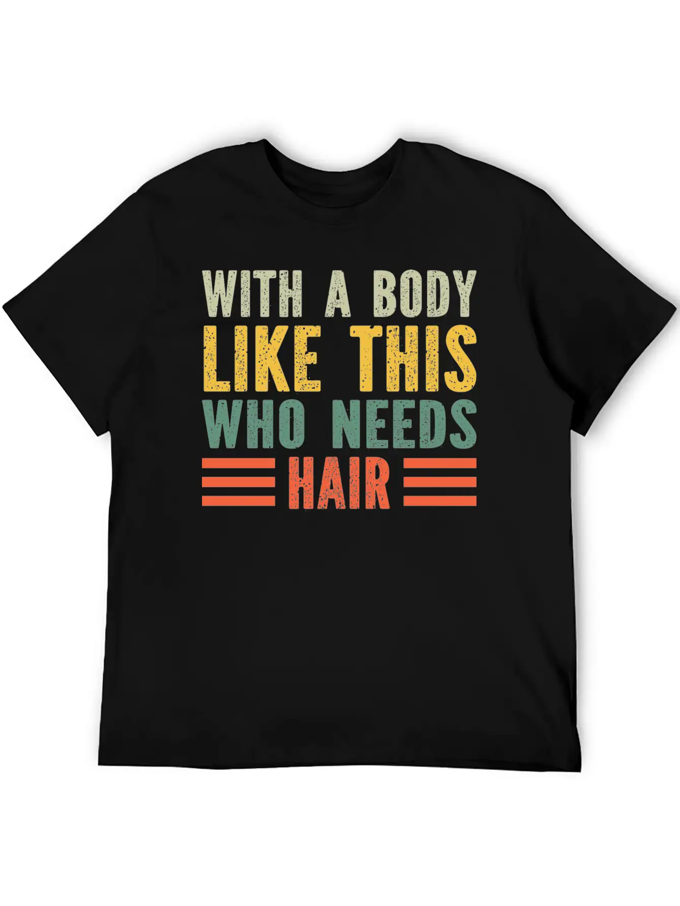 With A Body Like This Who Needs Hair Essential Cotton Tee For Daily Outfits ¨C Unisex Style