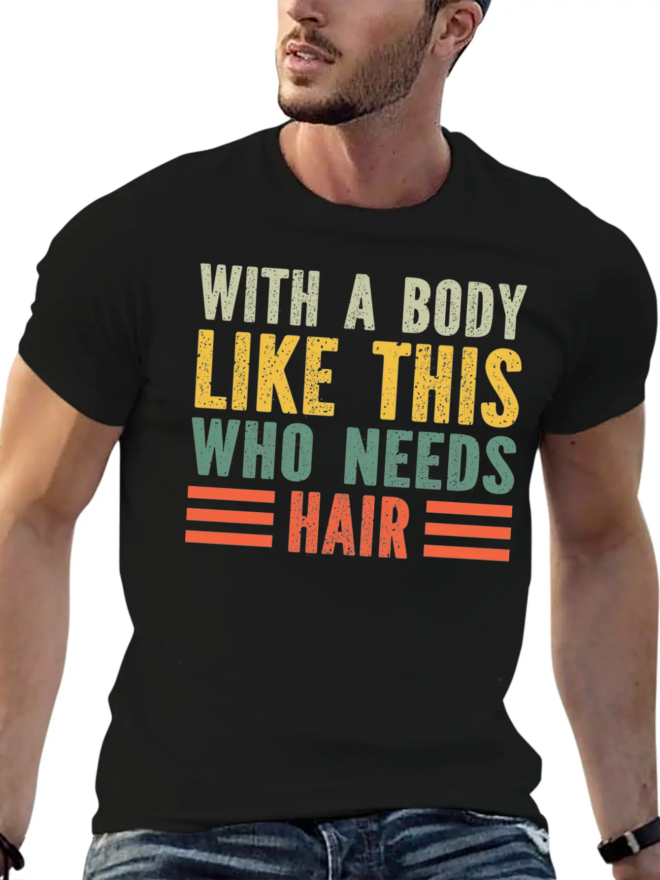 With A Body Like This Who Needs Hair Essential Cotton Tee For Daily Outfits ¨C Unisex Style