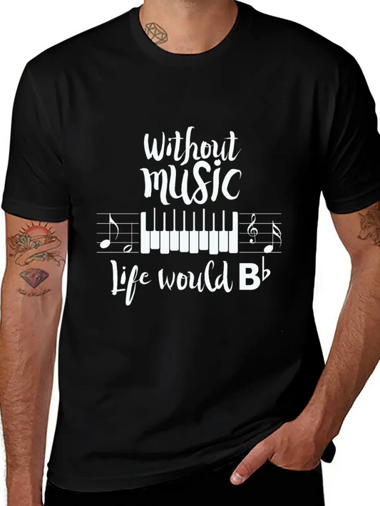Without Music Life Would B Flat Essential Cotton Tee For Daily Outfits ¨C Unisex Style