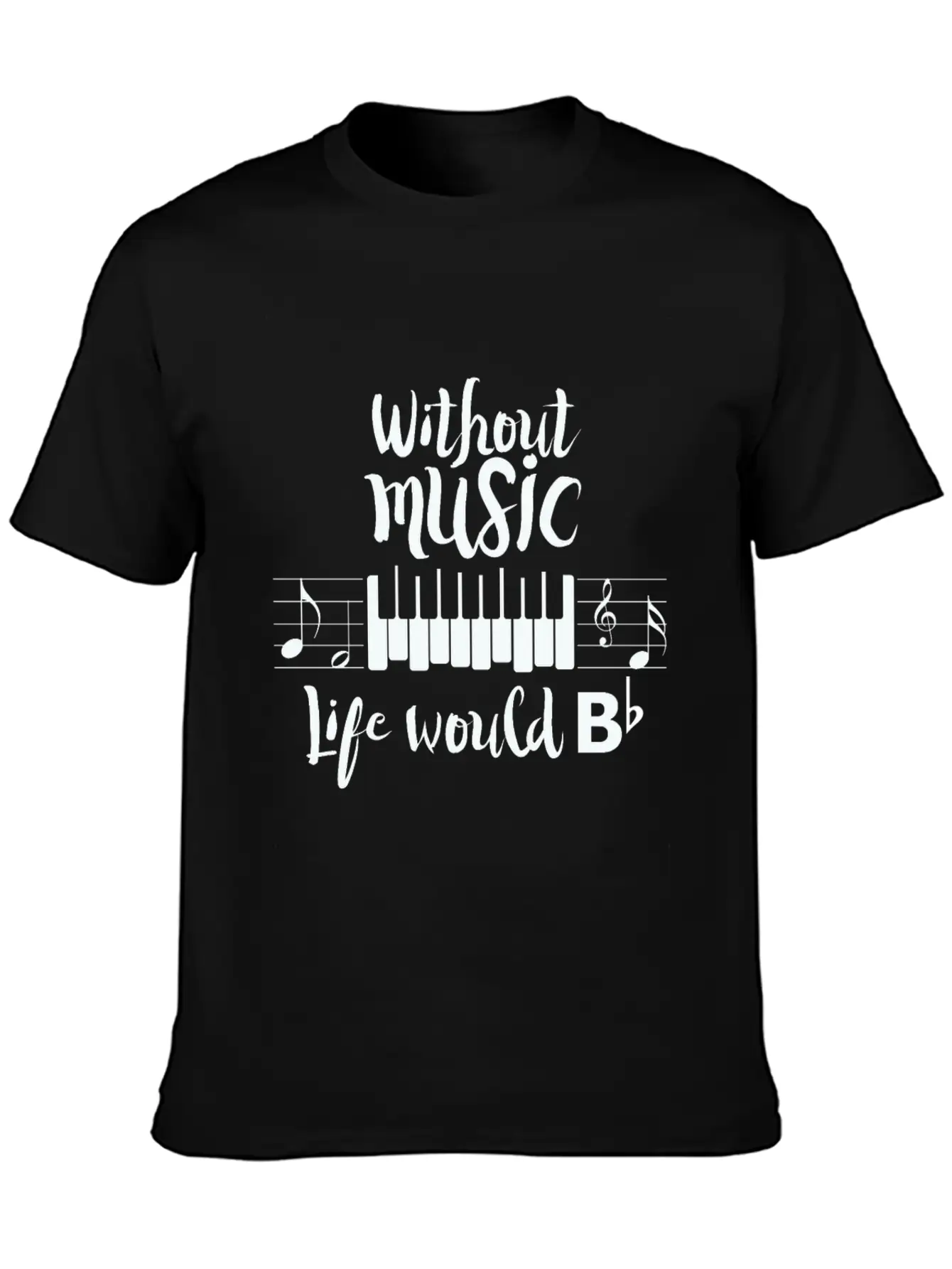 Without Music Life Would B Flat Essential Cotton Tee For Daily Outfits ¨C Unisex Style