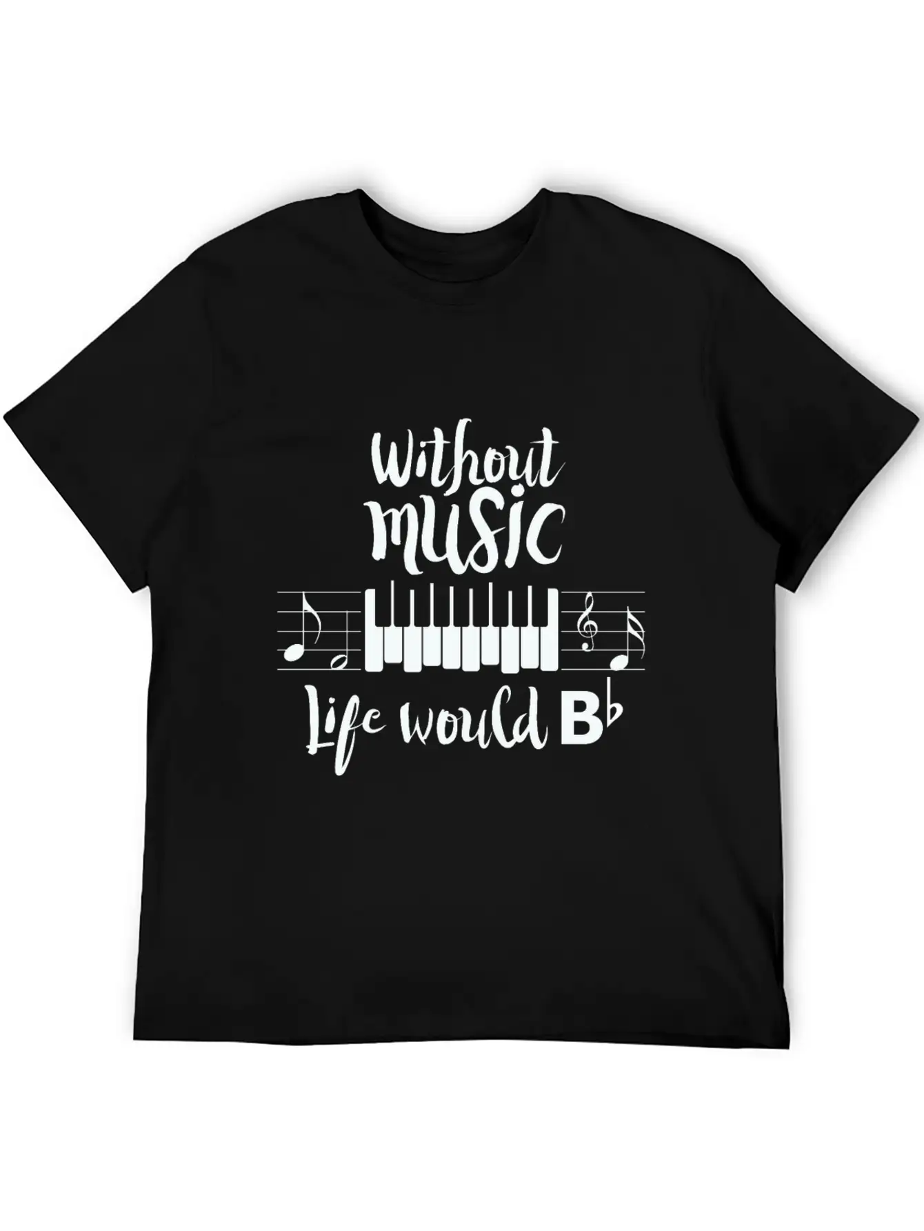 Without Music Life Would B Flat Essential Cotton Tee For Daily Outfits ¨C Unisex Style